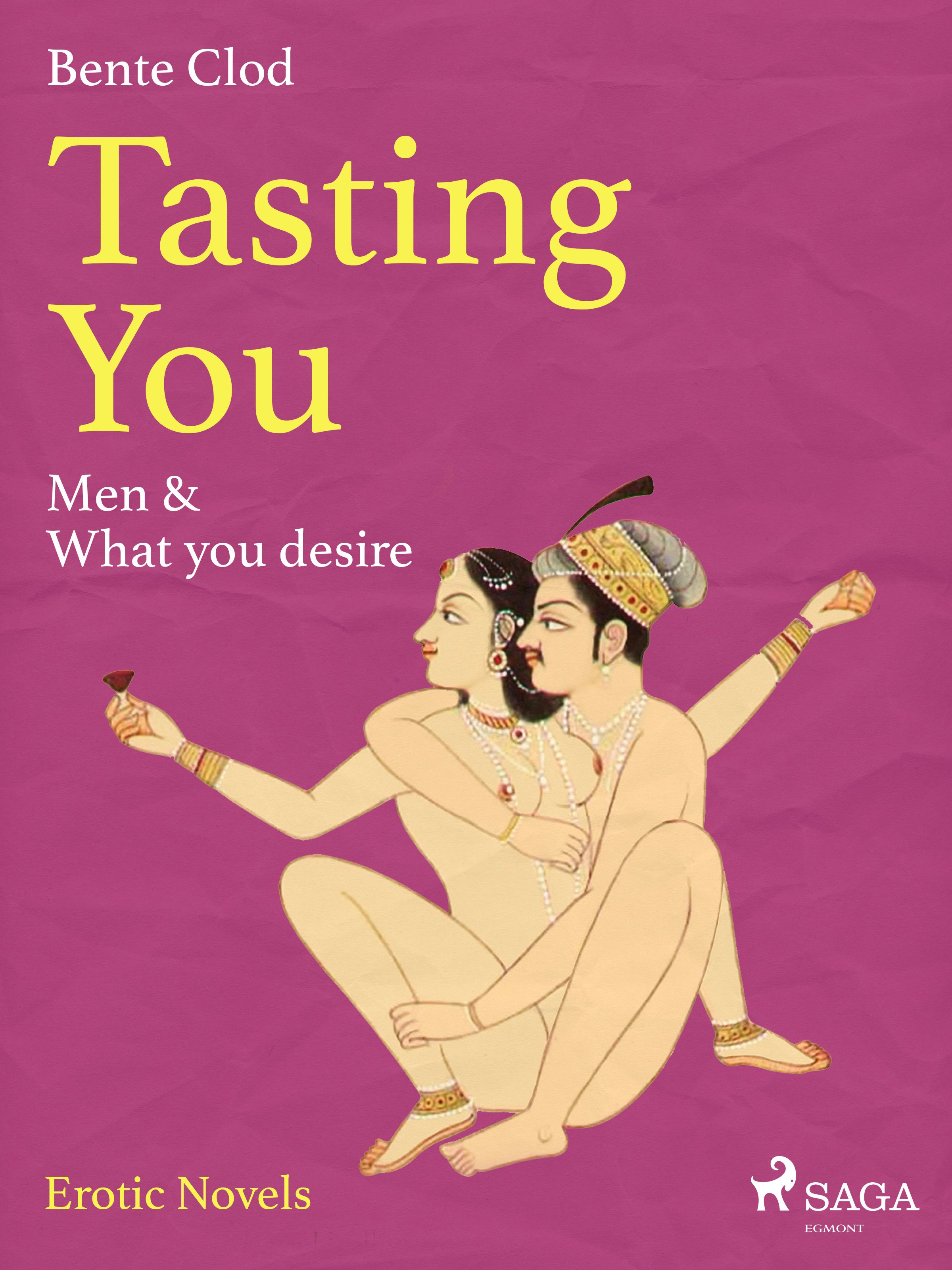 Tasting You: Men & What you desire, eBook by Bente Clod