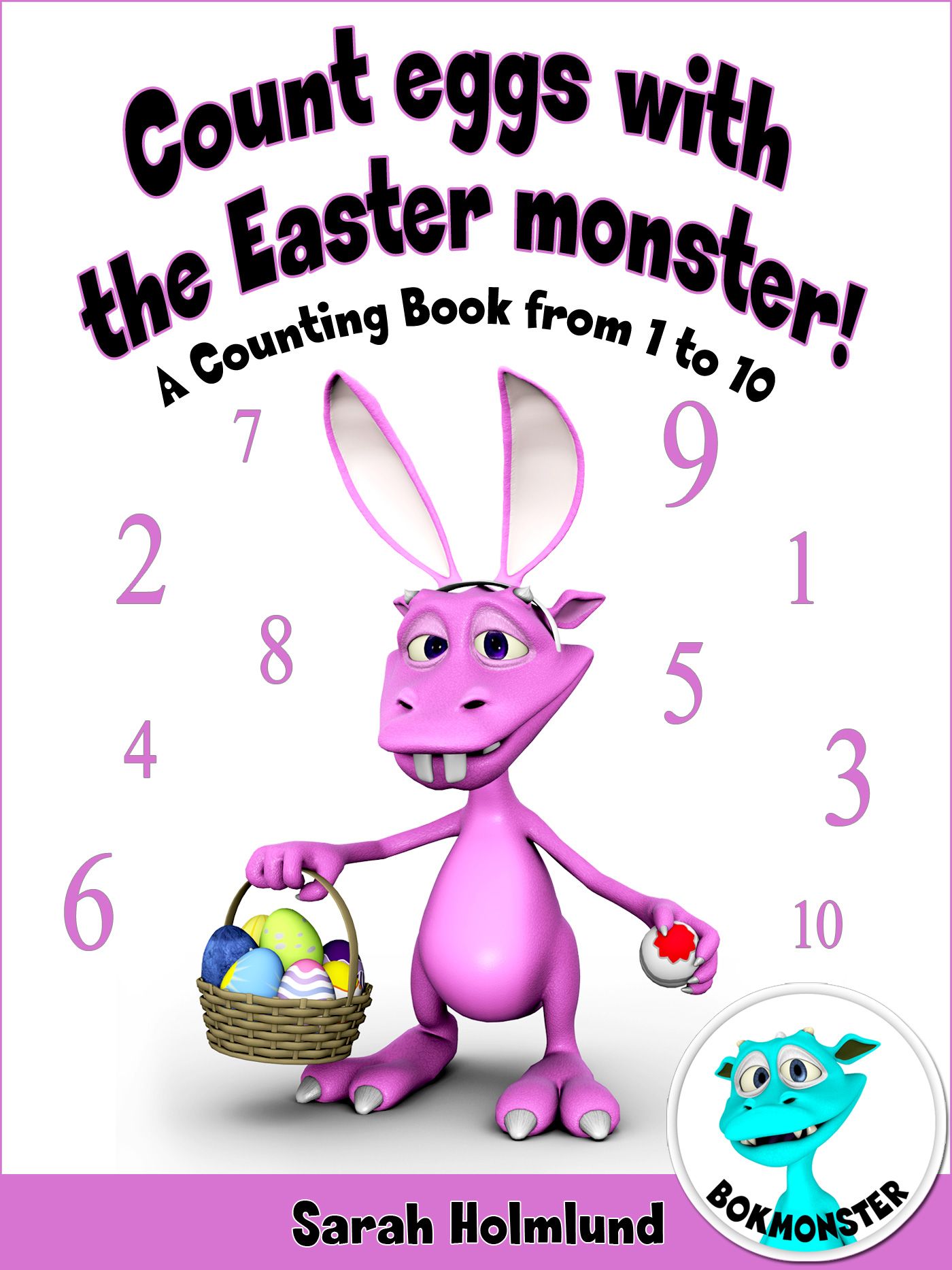 Count eggs with the Easter monster! A Counting Book from 1 to 10, eBook by Sarah Holmlund