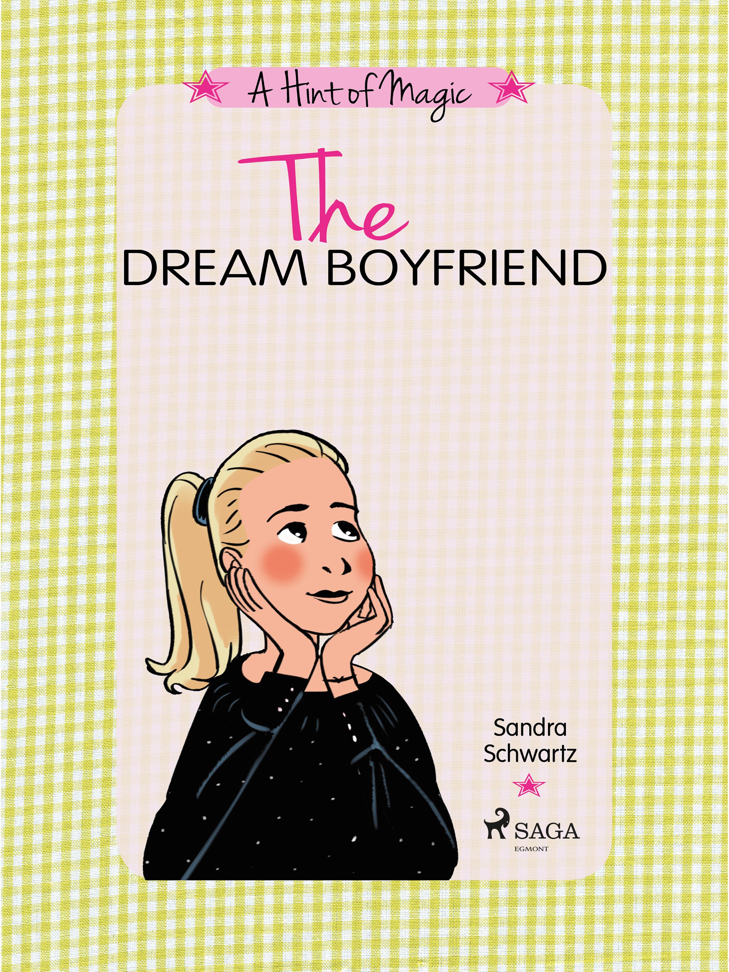 A Hint of Magic 4: The Dream Boyfriend, eBook by Sandra Schwartz