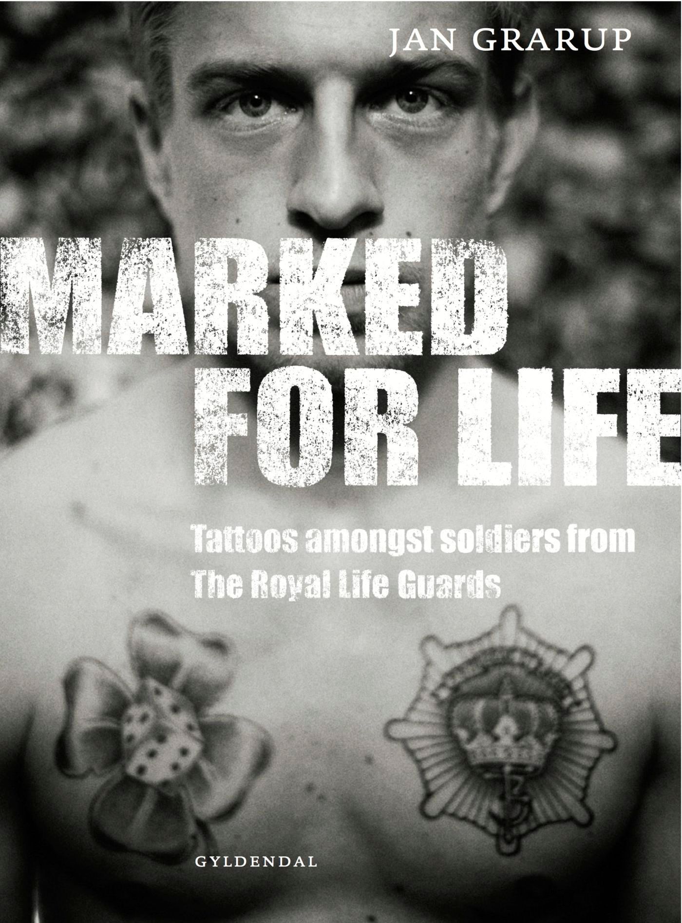 Marked for Life, eBook by Jan Grarup, Den Kongelige Livgarde