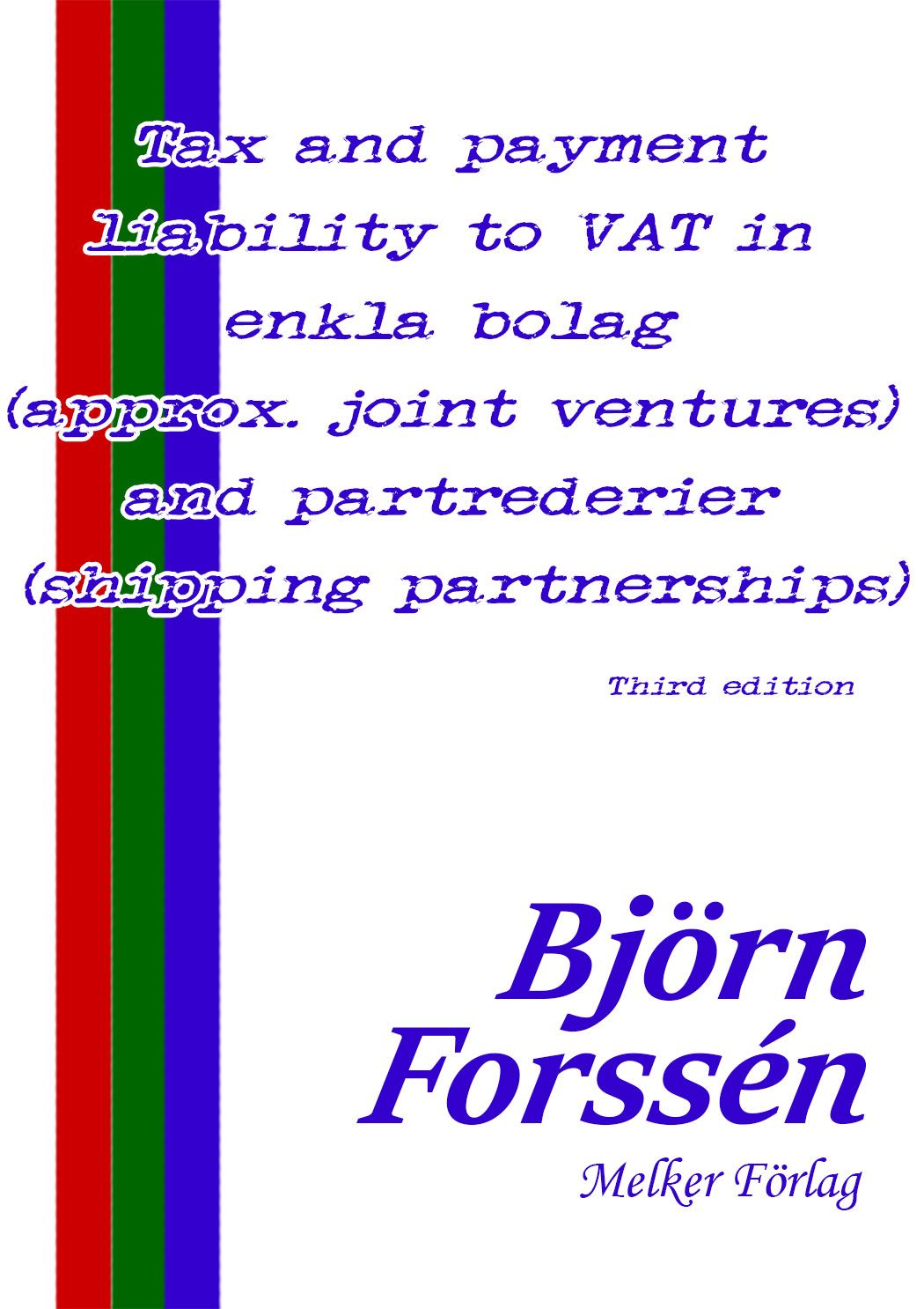 Tax and payment liability to VAT in enkla bolag (approx. joint ventures) and partrederier (shipping partnerships), eBook by Björn Forssén