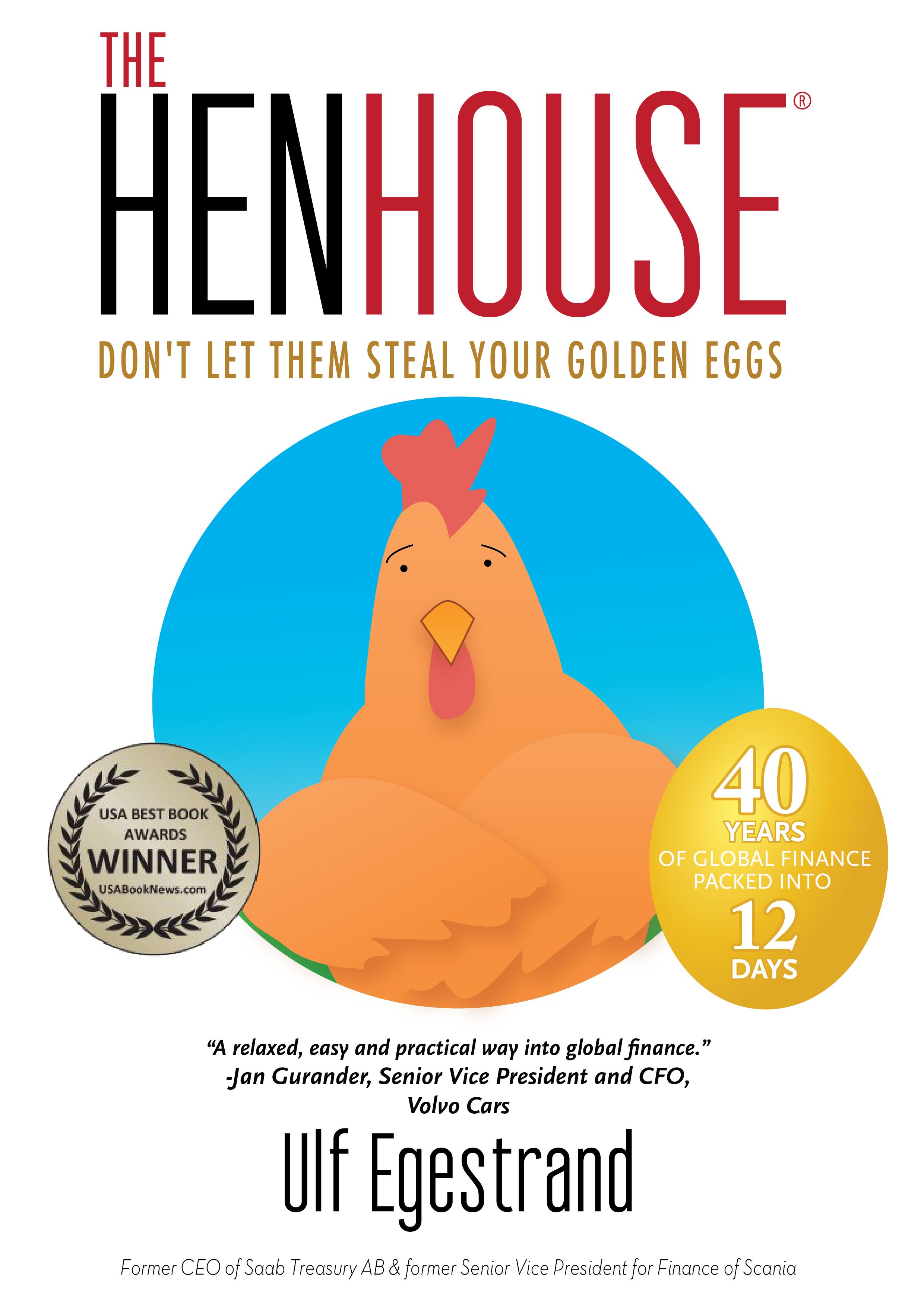 The Henhouse - Dont' let them steal your golden eggs., eBook by Ulf Egestrand, Jennifer Nicholsson-Breen