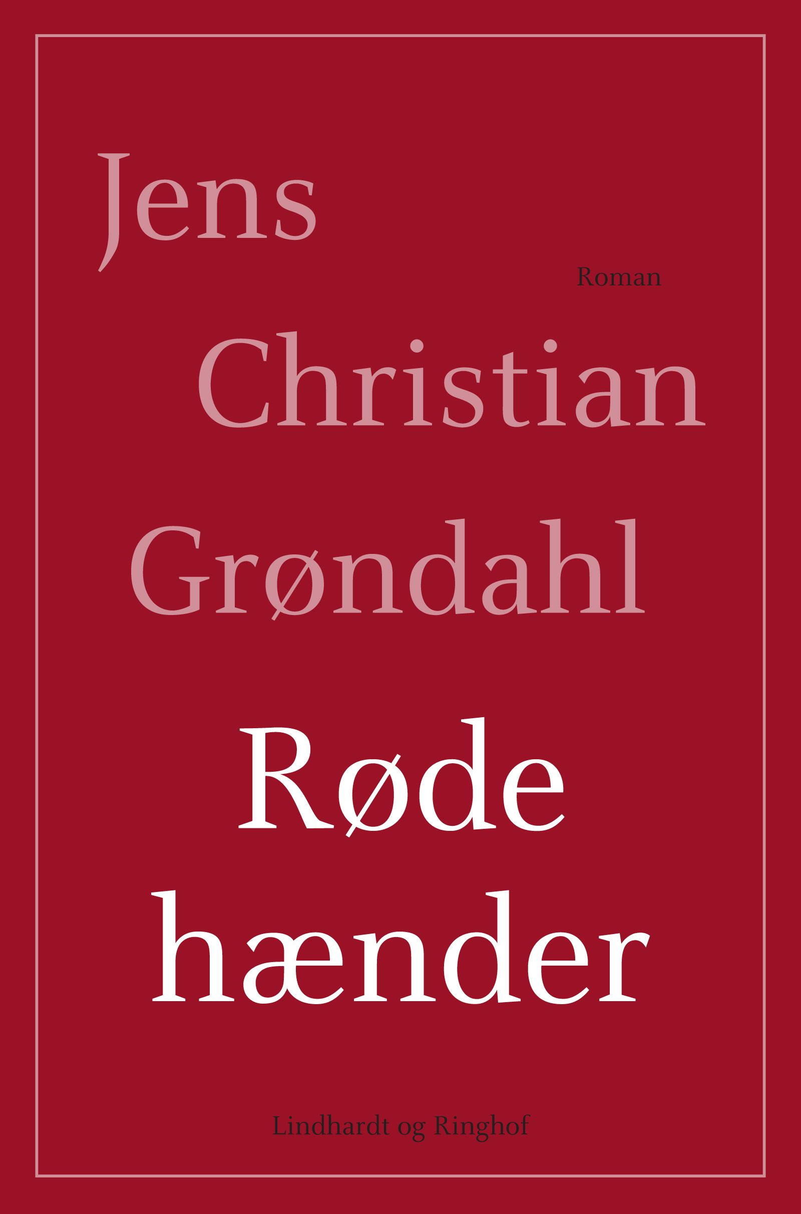 Røde hænder, e-bok av Jens Christian Grøndahl
