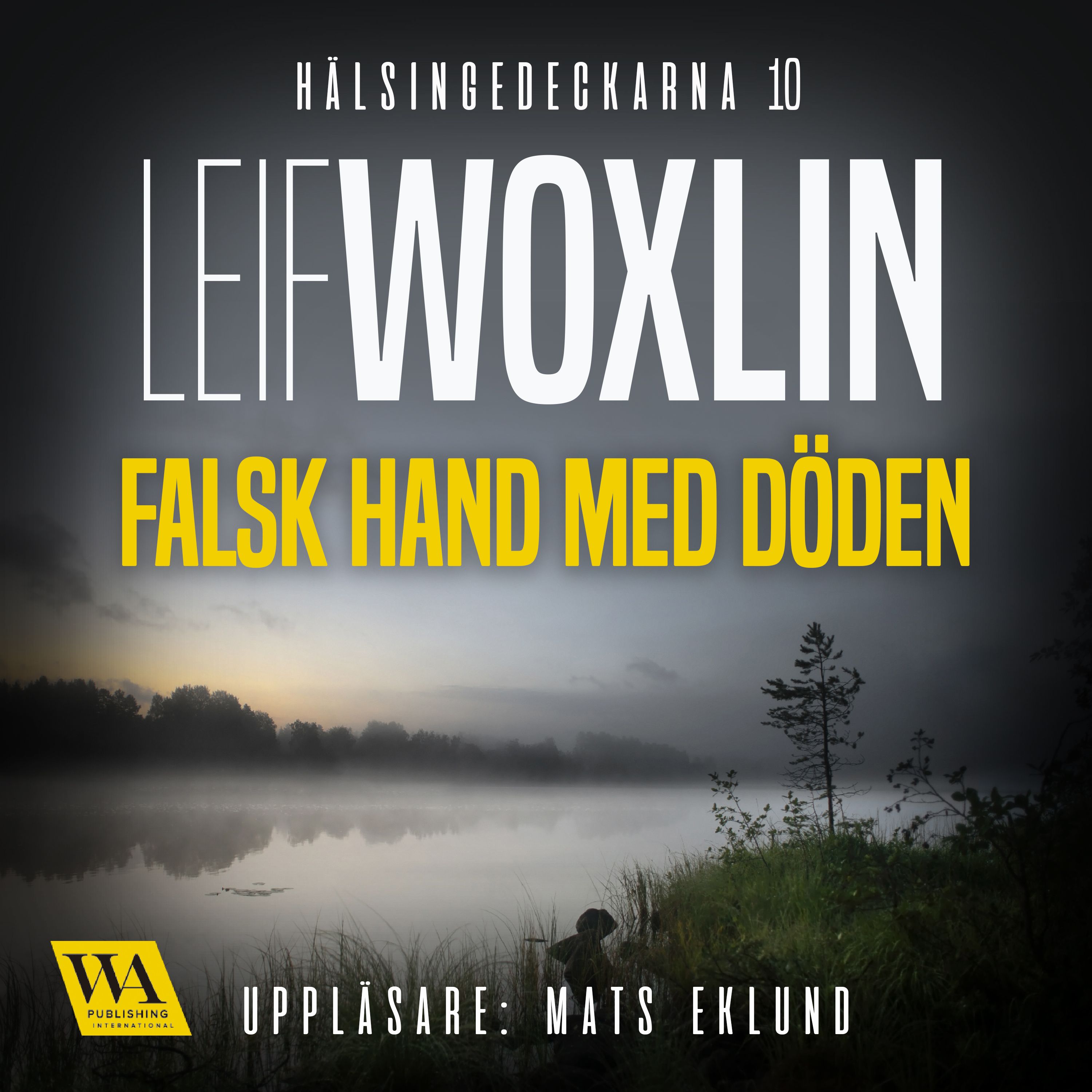 Falsk hand med döden, ljudbok av Leif Woxlin