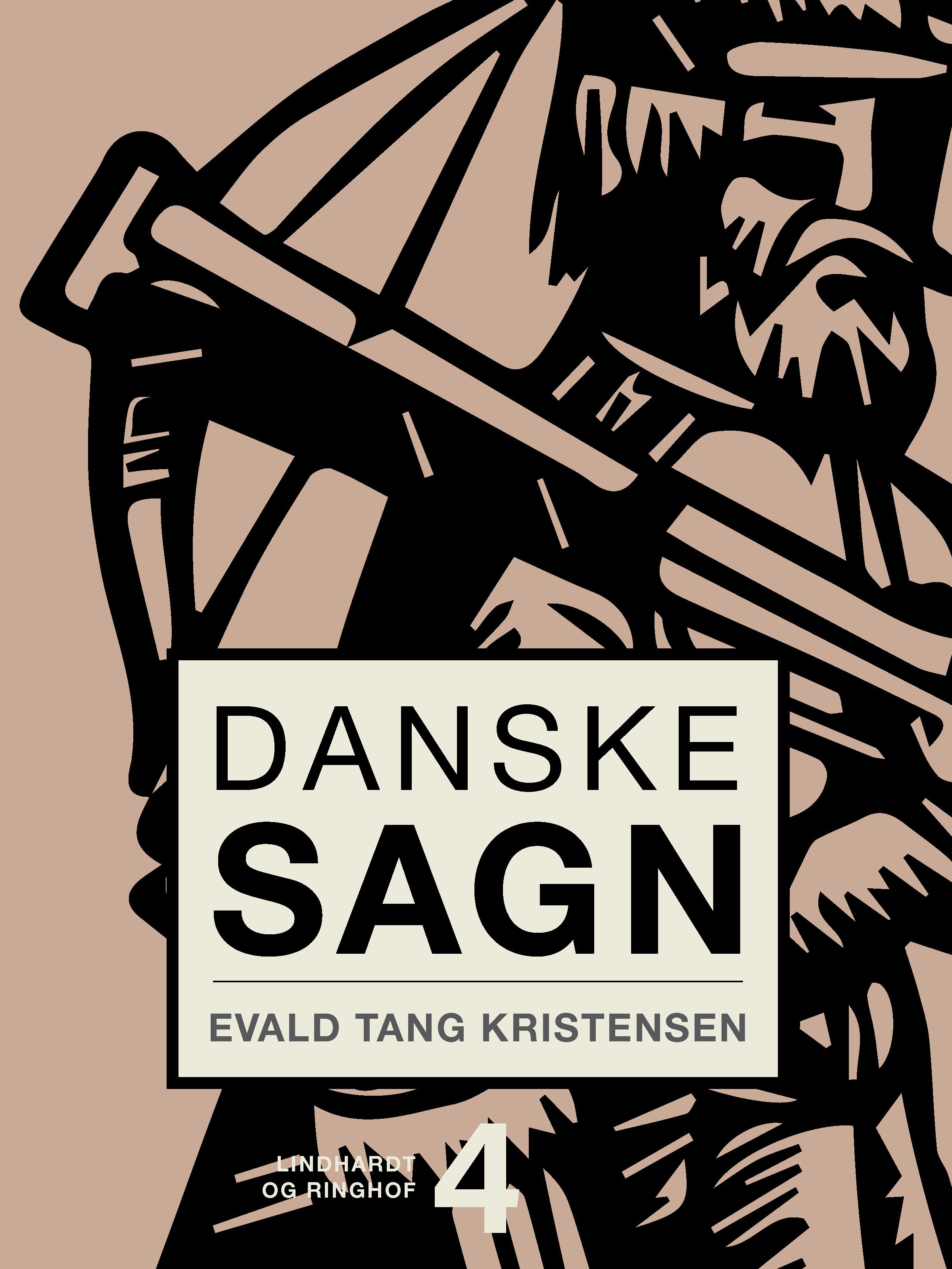 Danske sagn. Bind 4, e-bok av Evald Tang Kristensen