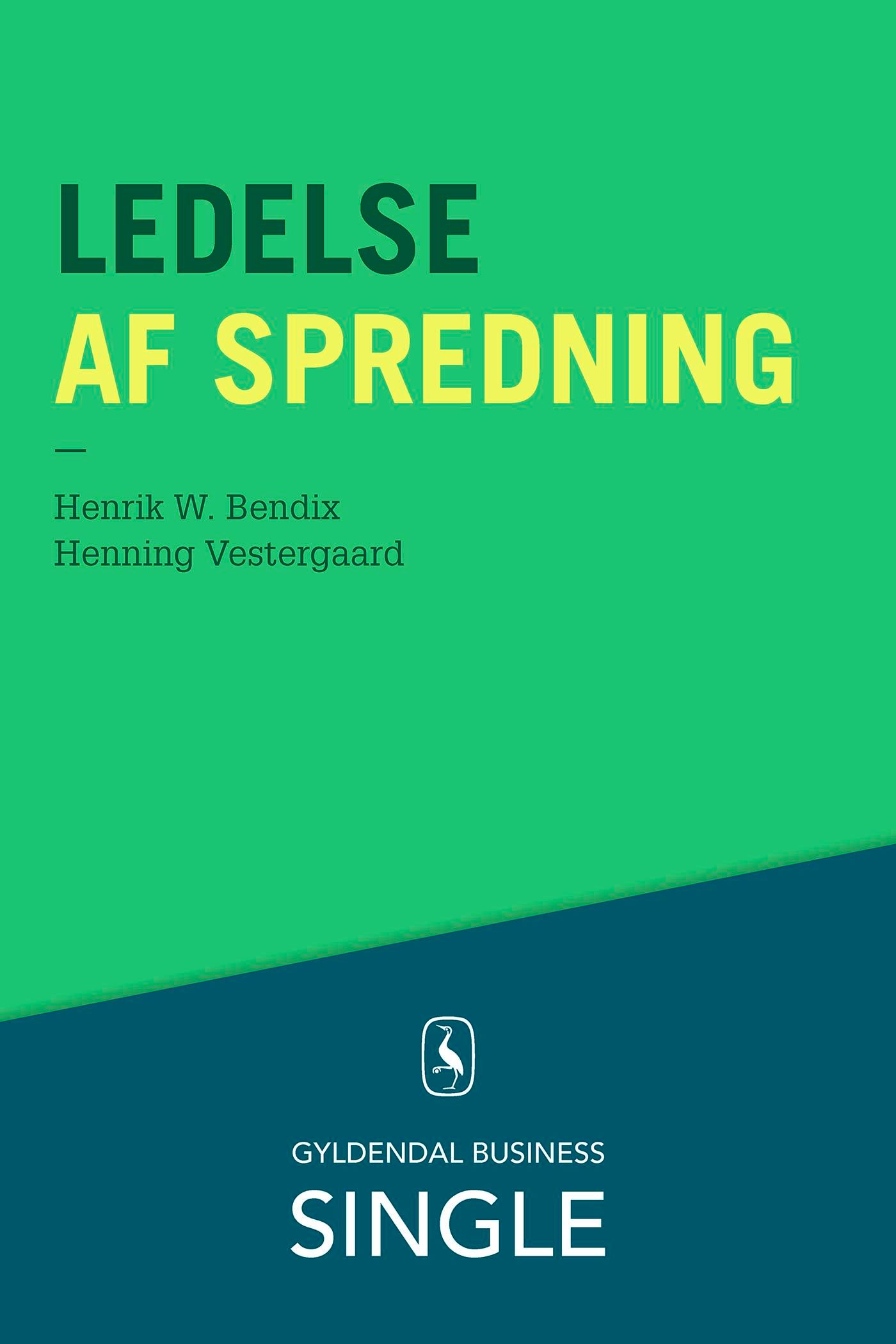 Ledelse af spredning, e-bog af Henrik W. Bendix, Henning Vestergaard