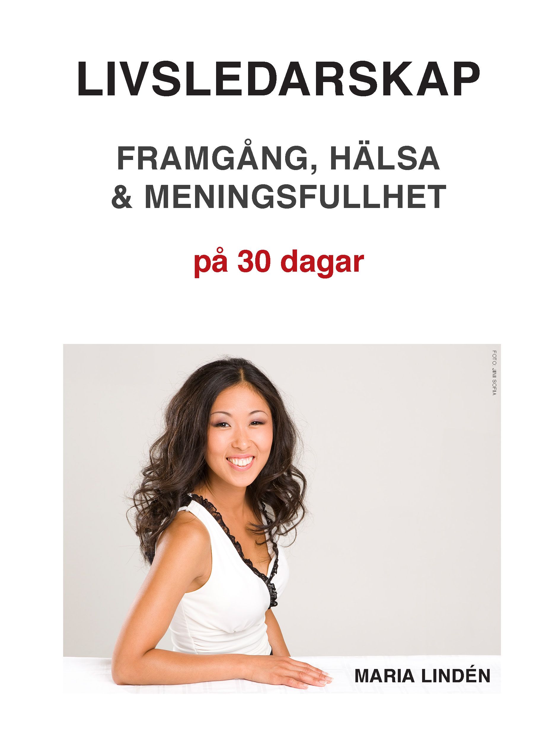 Livsledarskap – Framgång, hälsa & meningsfullhet på 30 dagar, e-bok av Maria Lindén