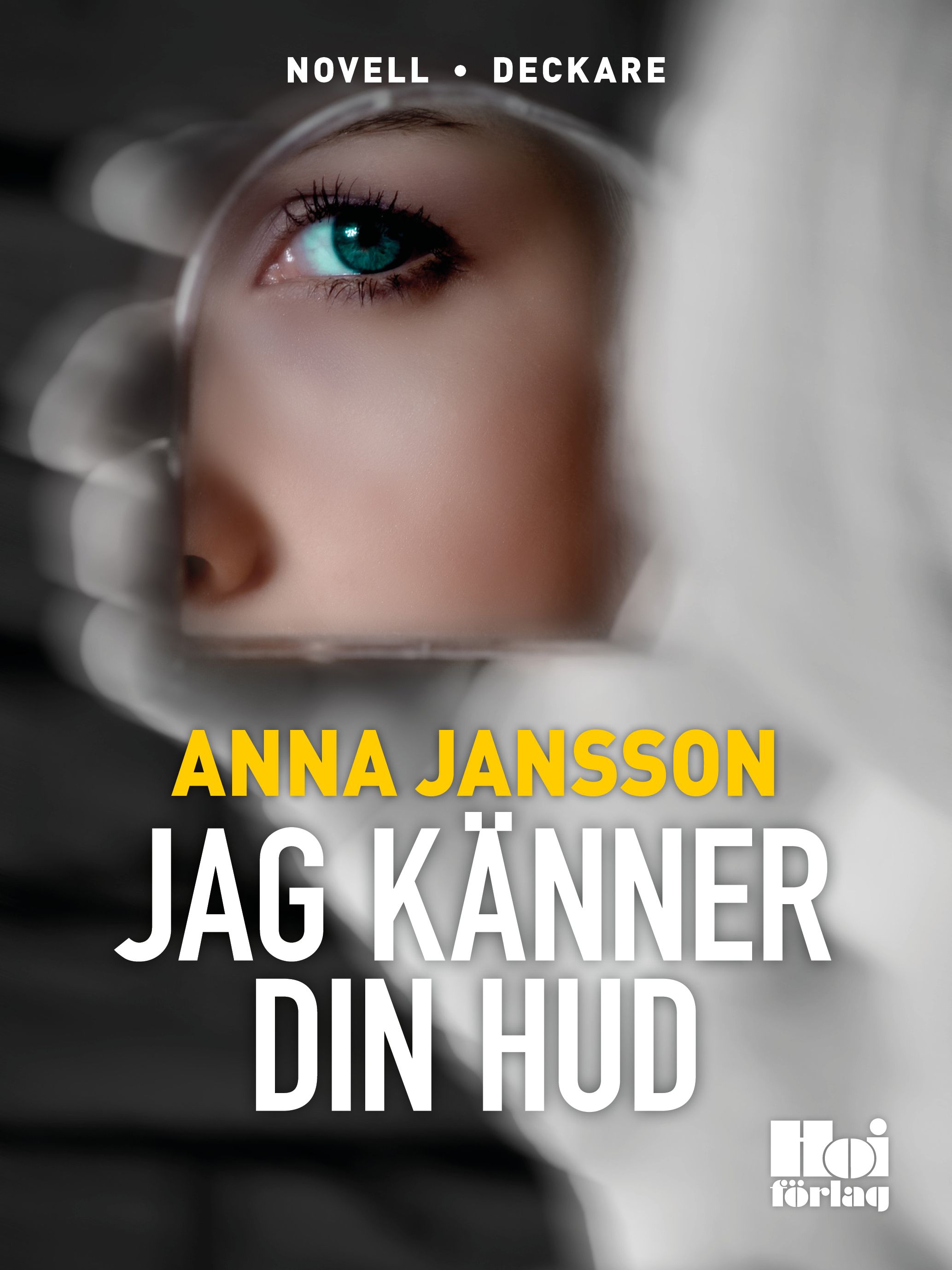 Jag känner din hud, eBook by Anna Jansson