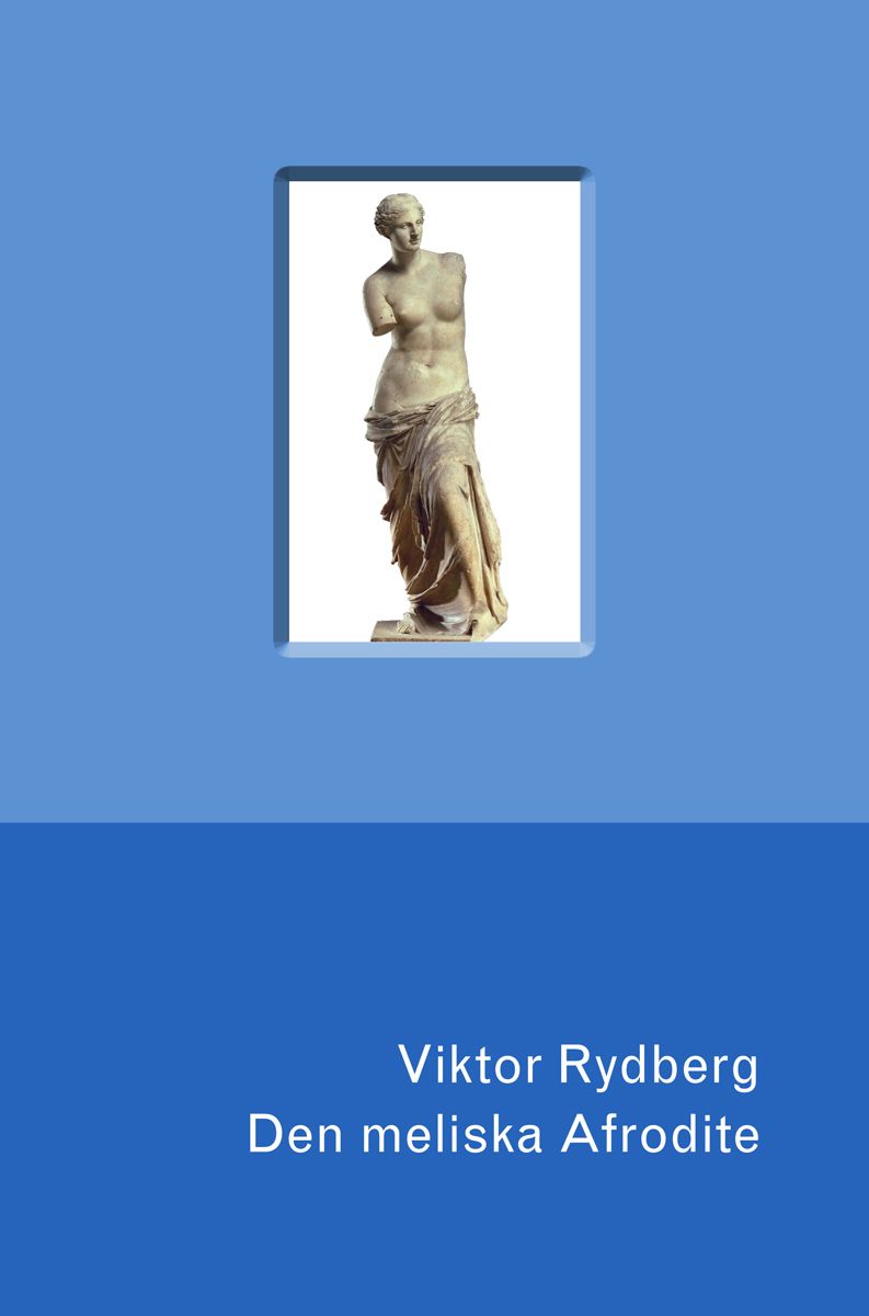 Den meliska Afrodite, e-bok av Viktor Rydberg