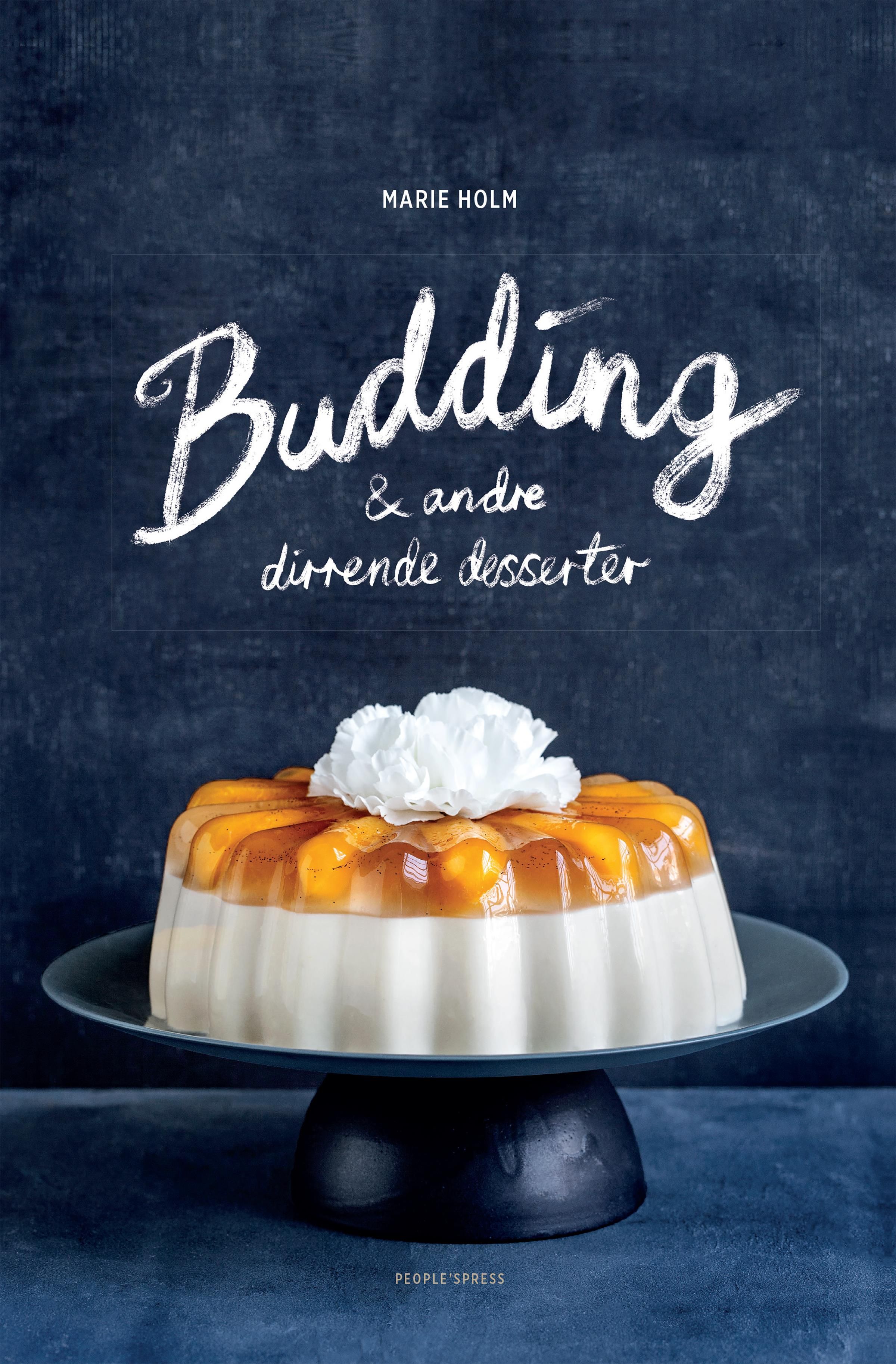 Budding & andre dirrende desserter, e-bog af Marie Holm