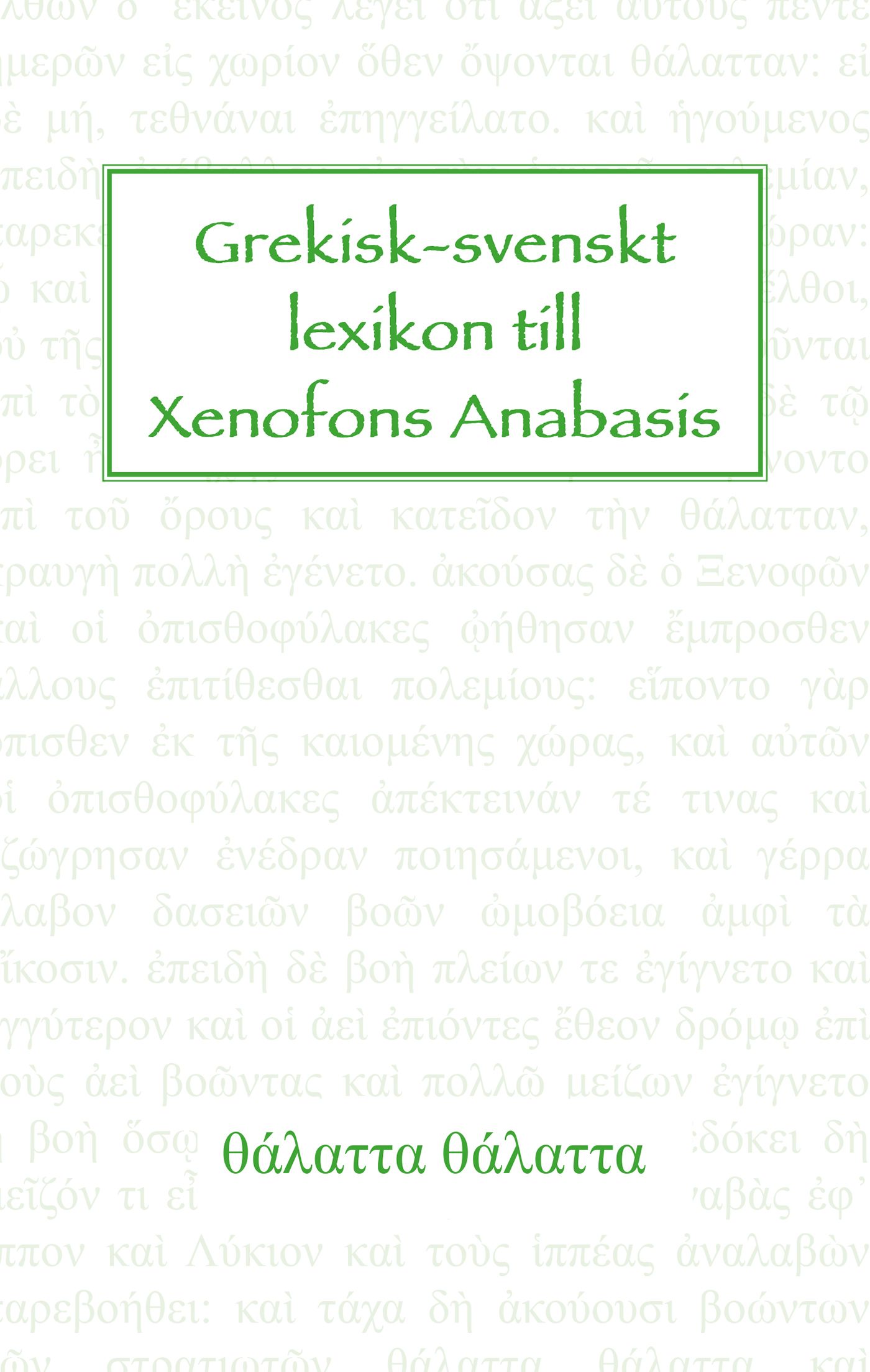 Grekisk-svenskt lexikon till Xenofons Anabasis, e-bok av L. A. A. Aulin