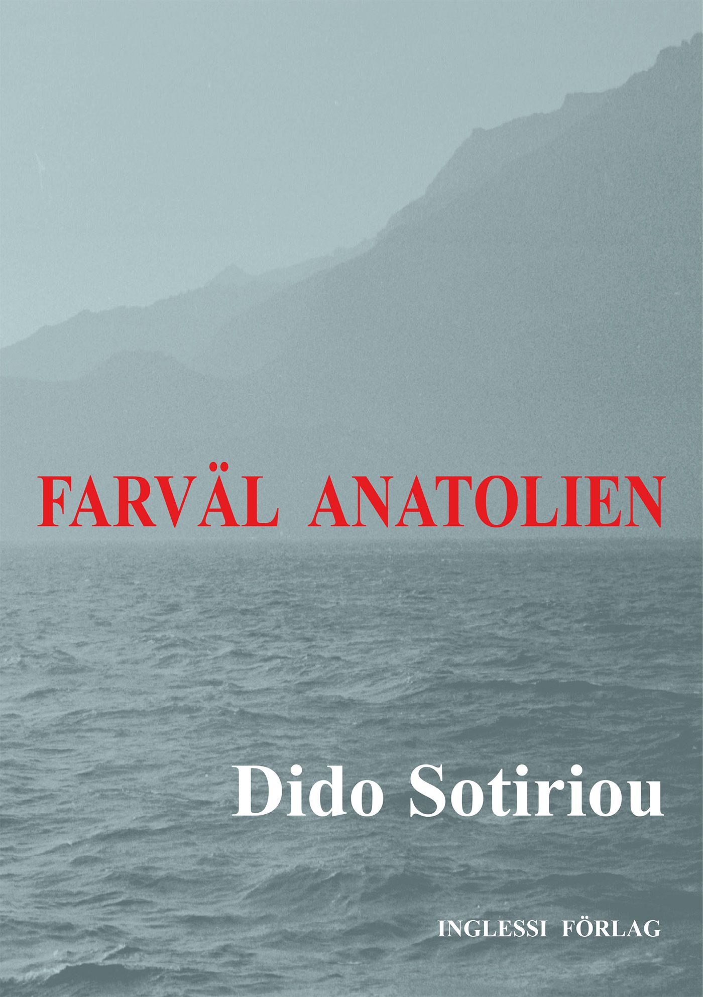 Farväl Anatolien, e-bok av Dido Sotiriou