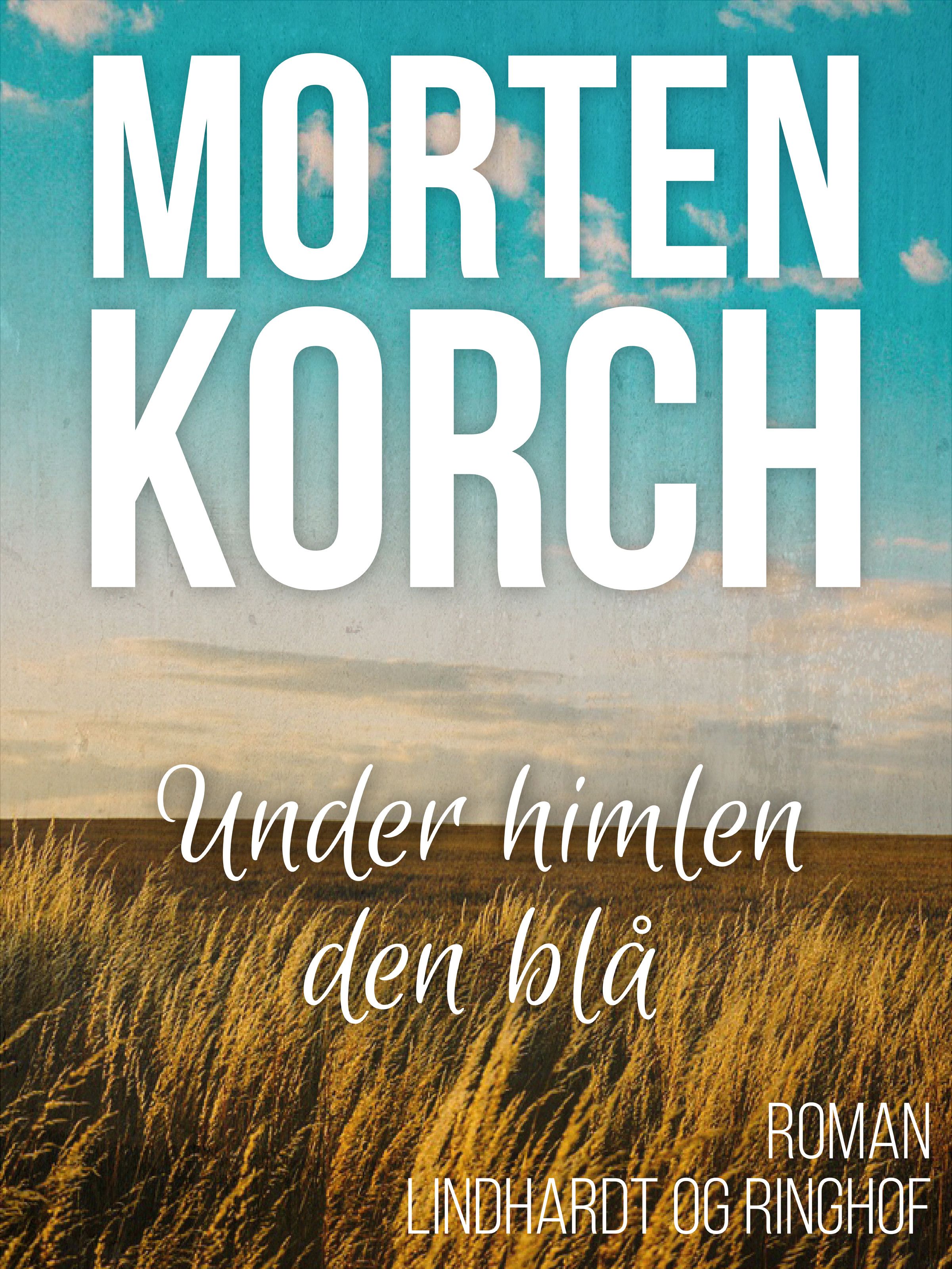 Under himlen den blå, lydbog af Morten Korch