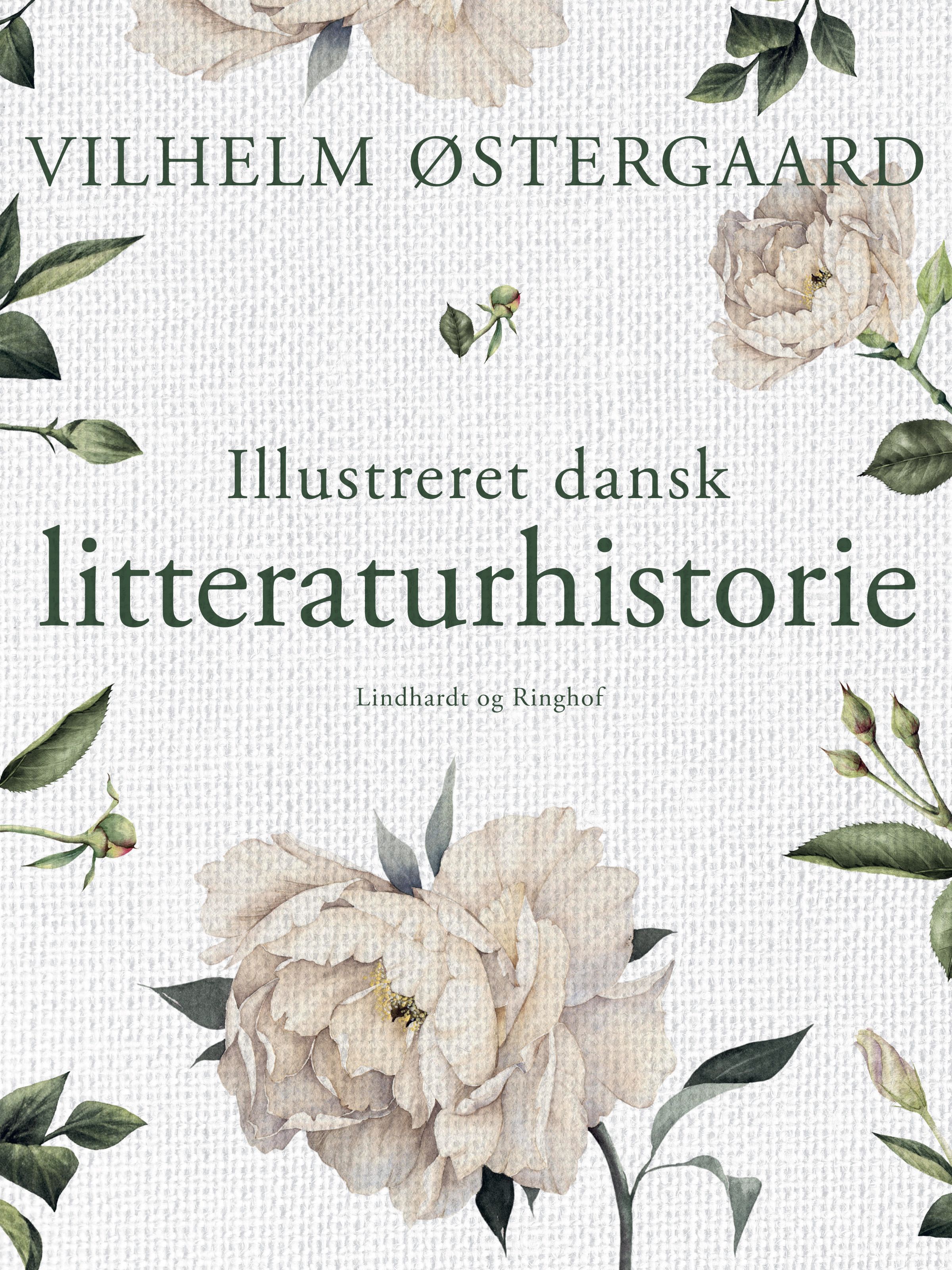 Illustreret dansk litteraturhistorie, eBook by Vilhelm Østergaard