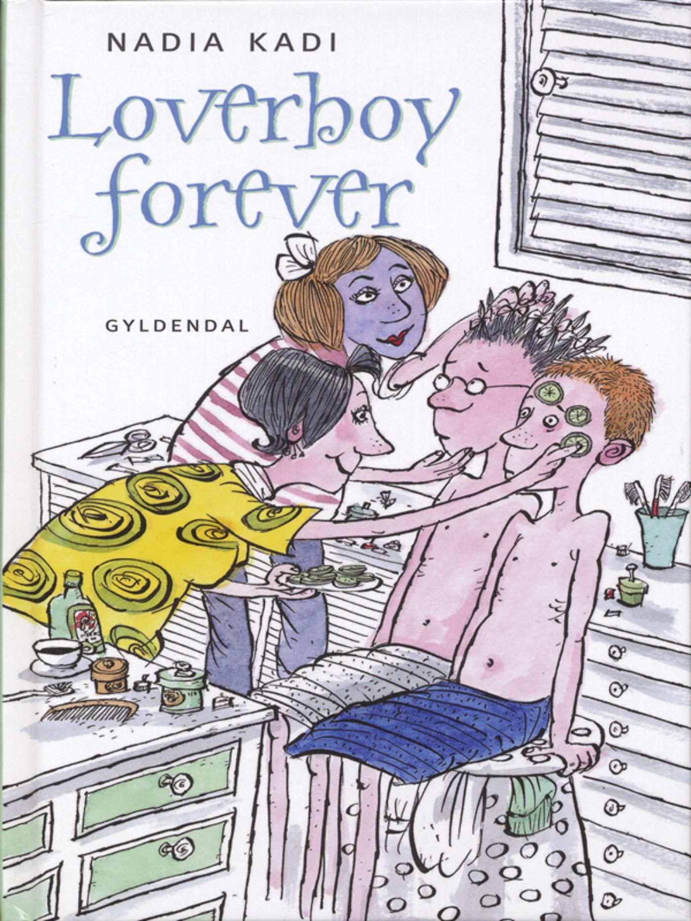 Loverboy forever, e-bok av Nadia Kadi