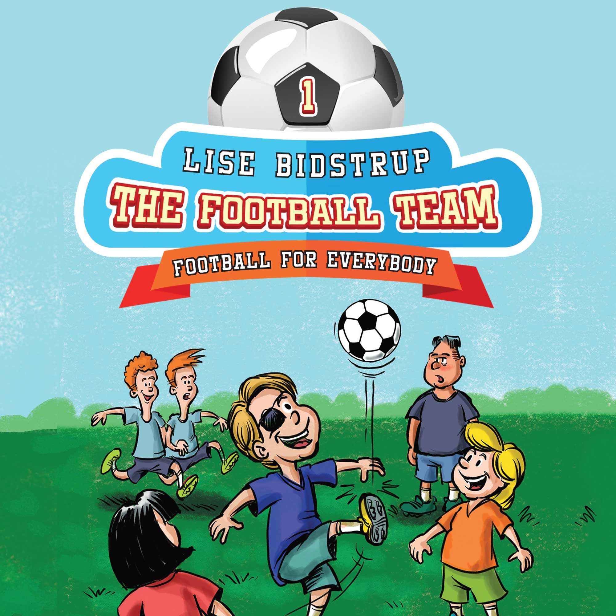 The Football Team #1: Football for Everybody, audiobook by Lise Bidstrup