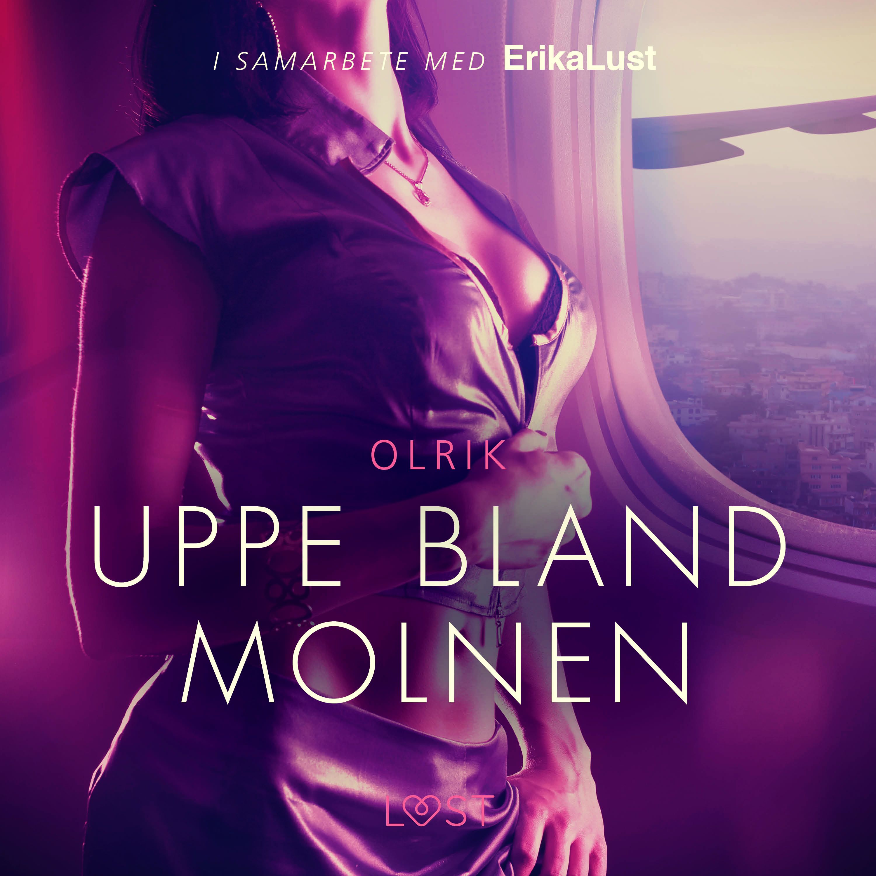 Uppe bland molnen - erotisk novell, audiobook by Olrik