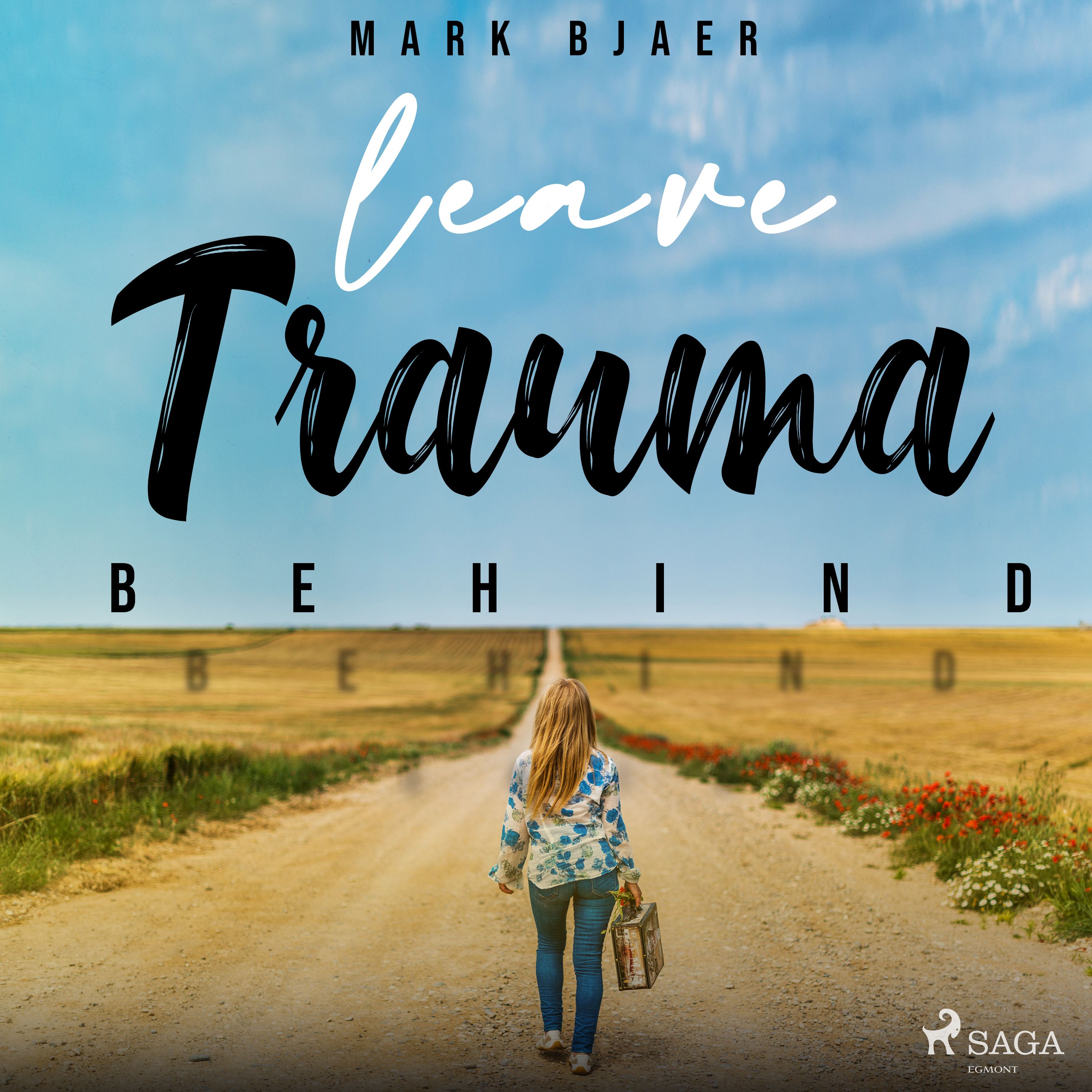 Leave Trauma Behind, audiobook by Mark Bjaer
