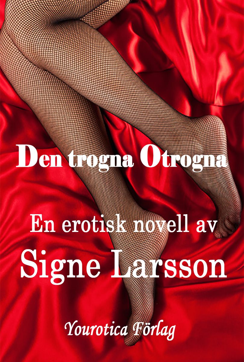 Den trogna Otrogna, e-bok av Signe Larsson