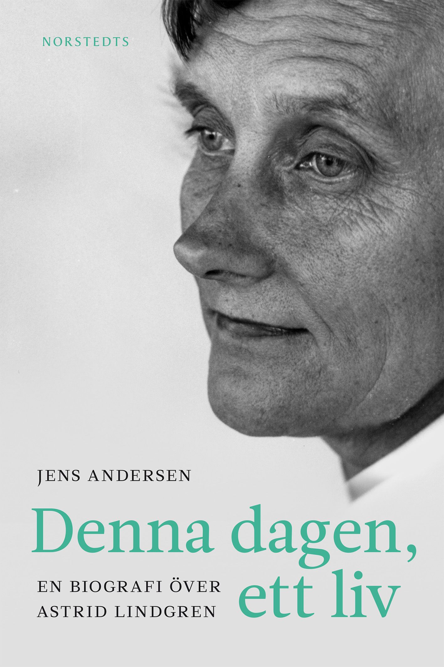 Denna dagen, ett liv : en biografi över Astrid Lindgren, e-bog af Jens Andersen