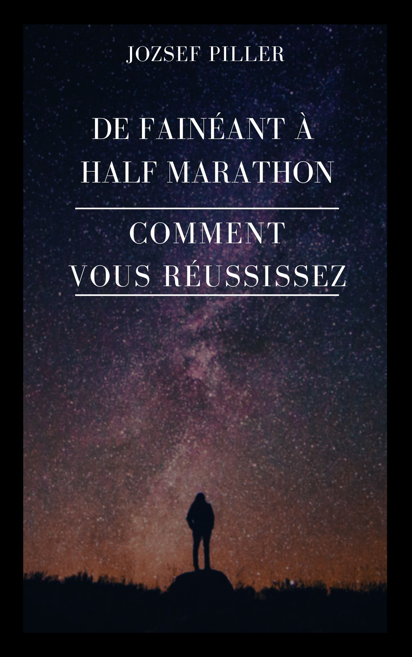 De fainéant à Half Marathon - Comment vous réussissez?, eBook by Jozsef Piller