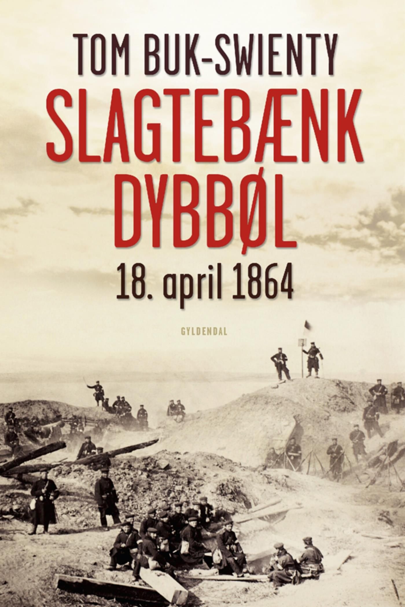 Slagtebænk Dybbøl, e-bok av Tom Buk-Swienty
