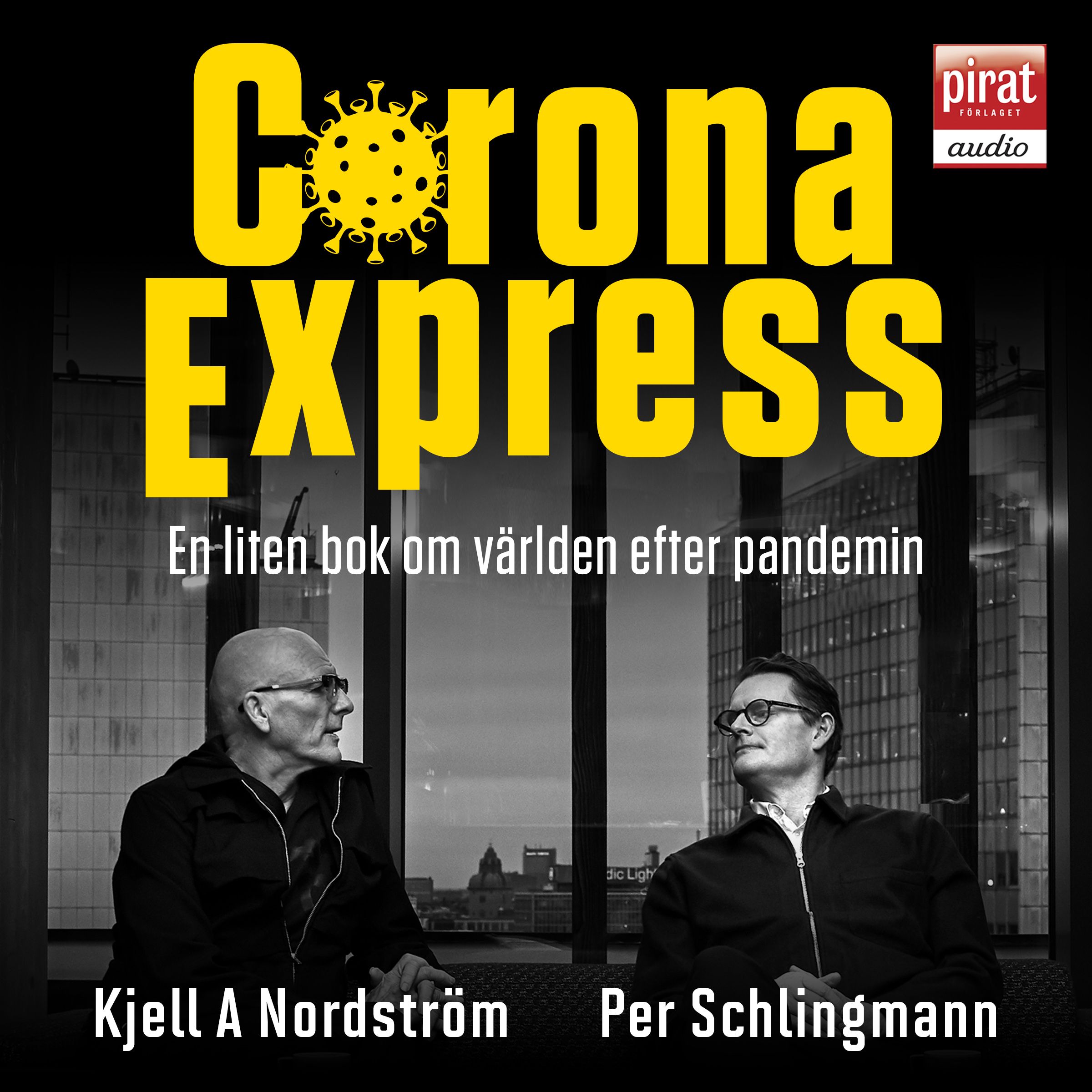 Corona Express - en liten bok om världen efter pandemin, ljudbok av Kjell A Nordström, Per Schlingmann