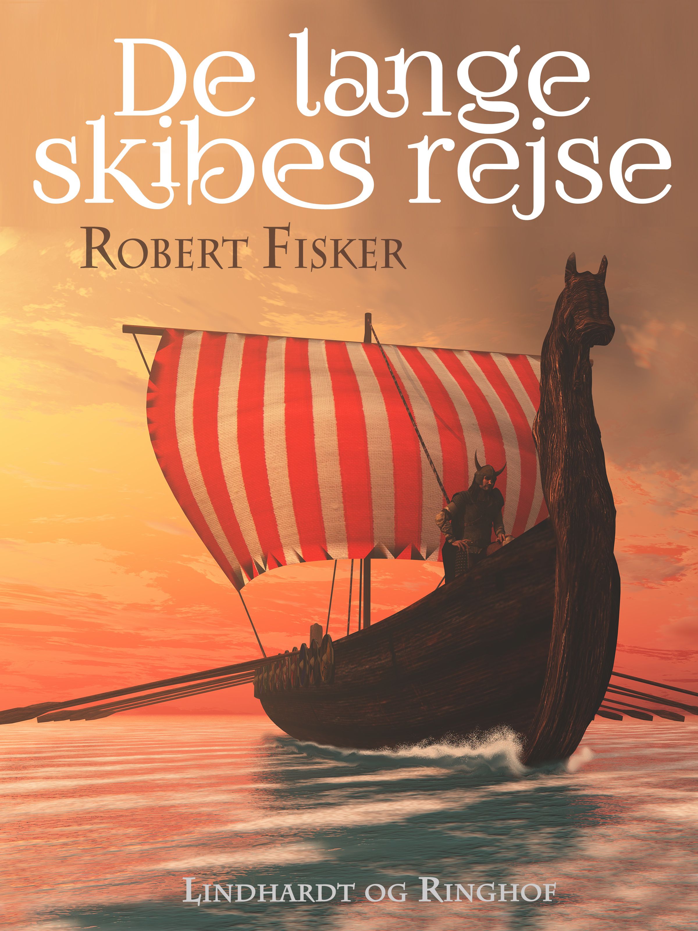 De lange skibes rejse, e-bok av Robert Fisker