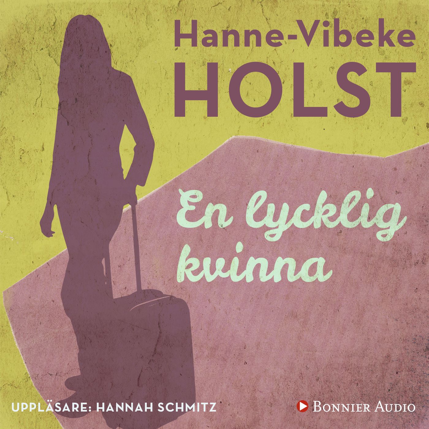 En lycklig kvinna, ljudbok av Hanne-Vibeke Holst