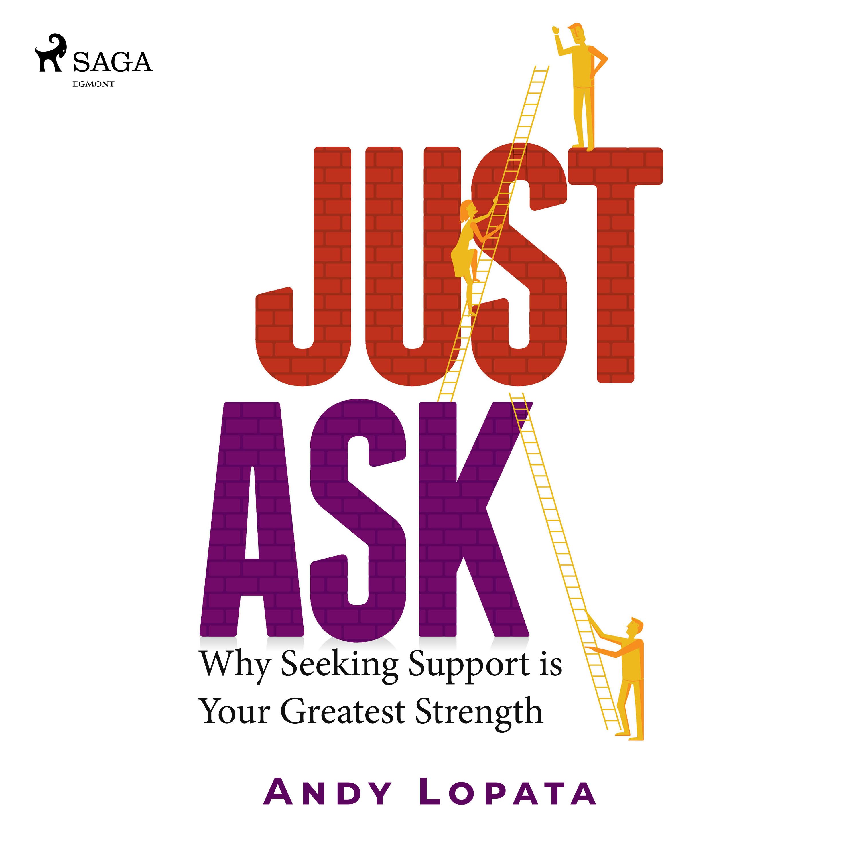 Just Ask: Why Seeking Support is Your Greatest Strength, audiobook by Andy Lopata