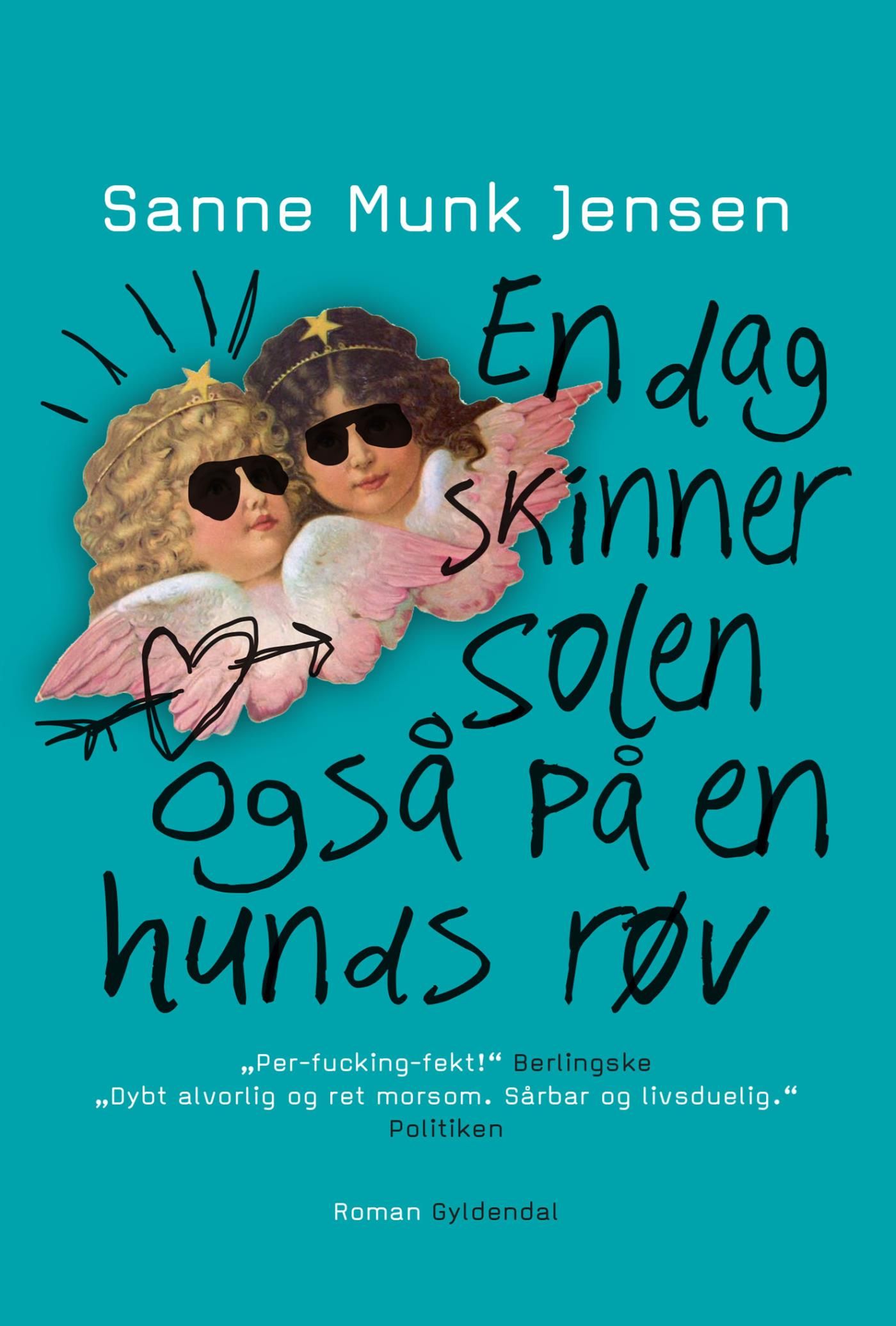 En dag skinner solen også på en hunds røv, e-bog af Sanne Munk Jensen