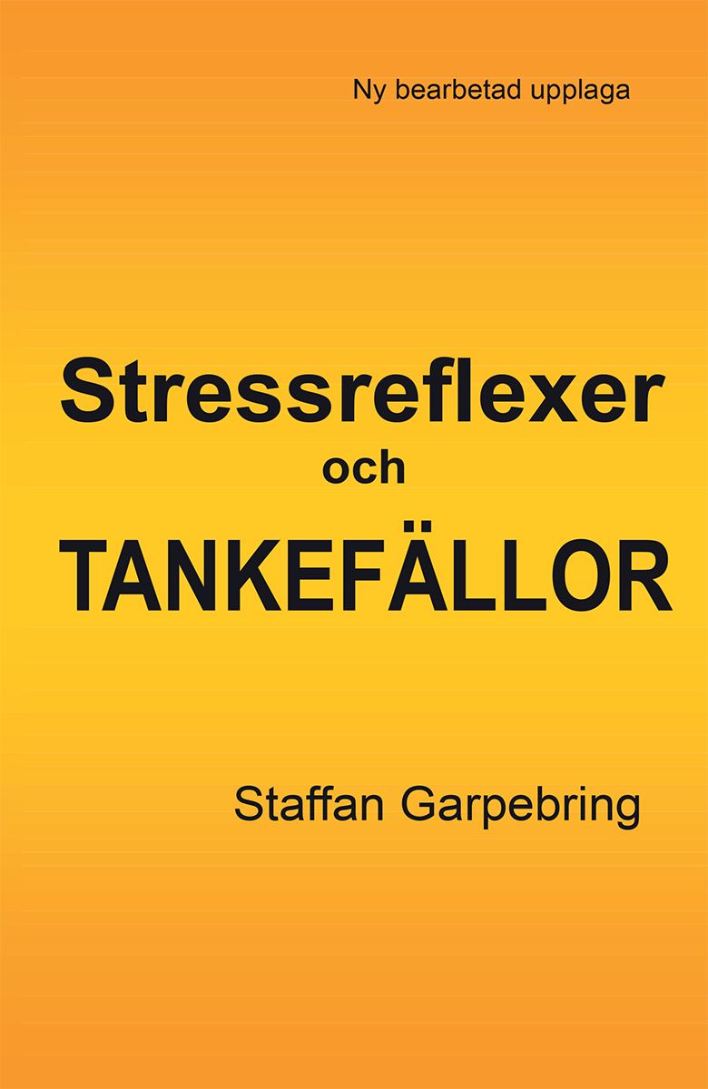 Stressreflexer och tankefällor, e-bok av Staffan Garpebring