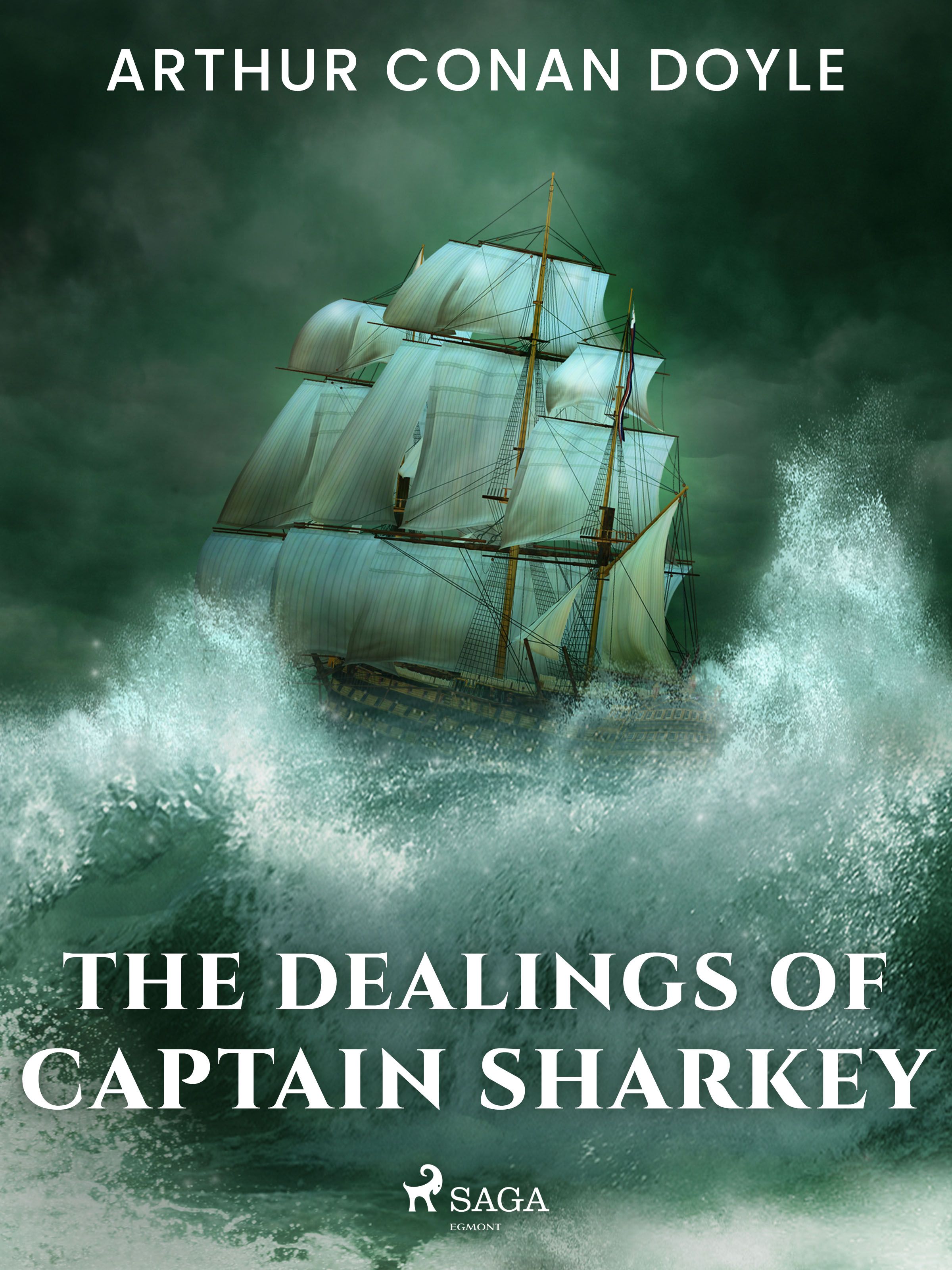 The Dealings of Captain Sharkey, e-bok av Arthur Conan Doyle