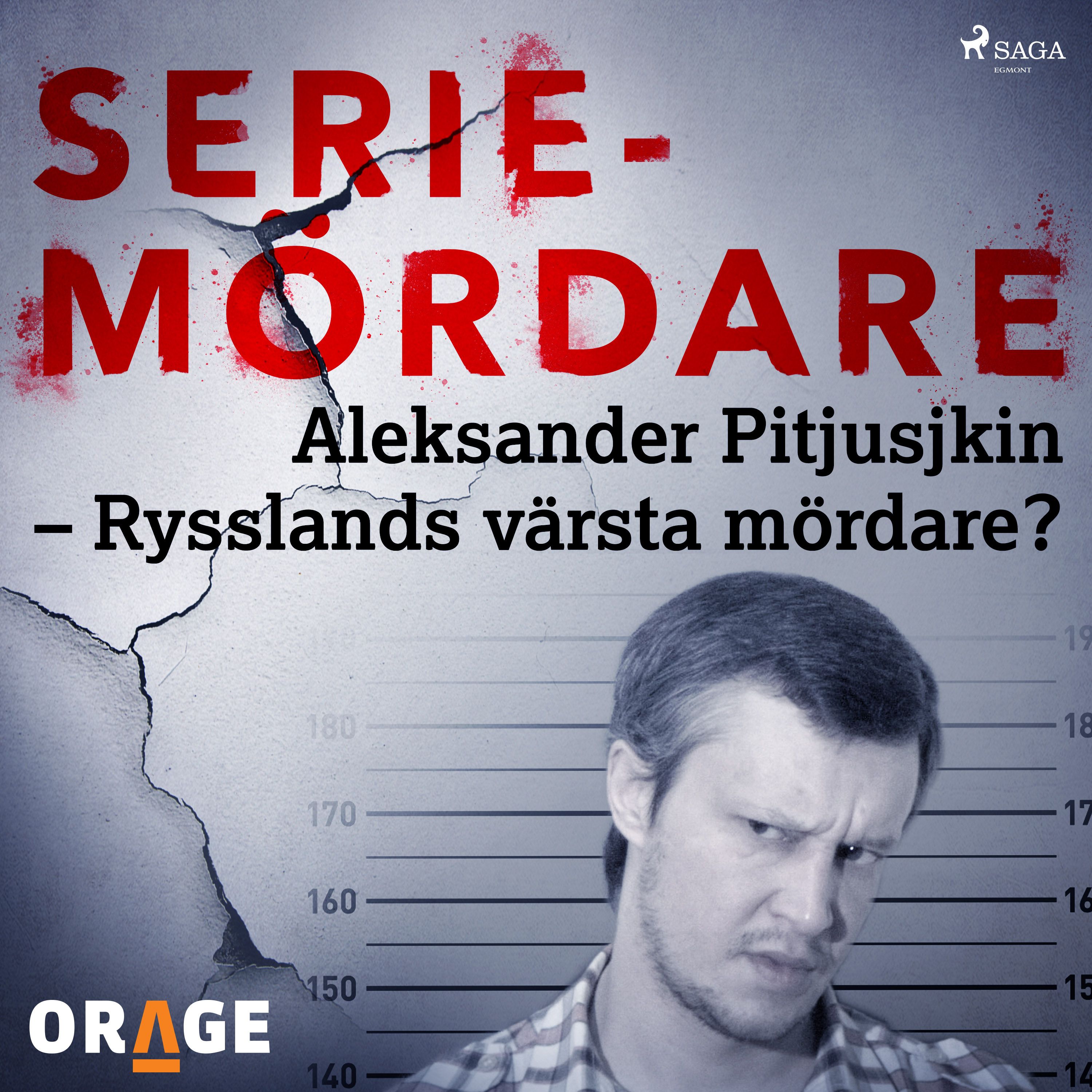 Aleksander Pitjusjkin – Rysslands värsta mördare?, audiobook by Orage