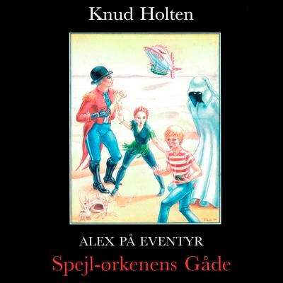 Spejl-Ørkenens gåde, audiobook by Knud Holten