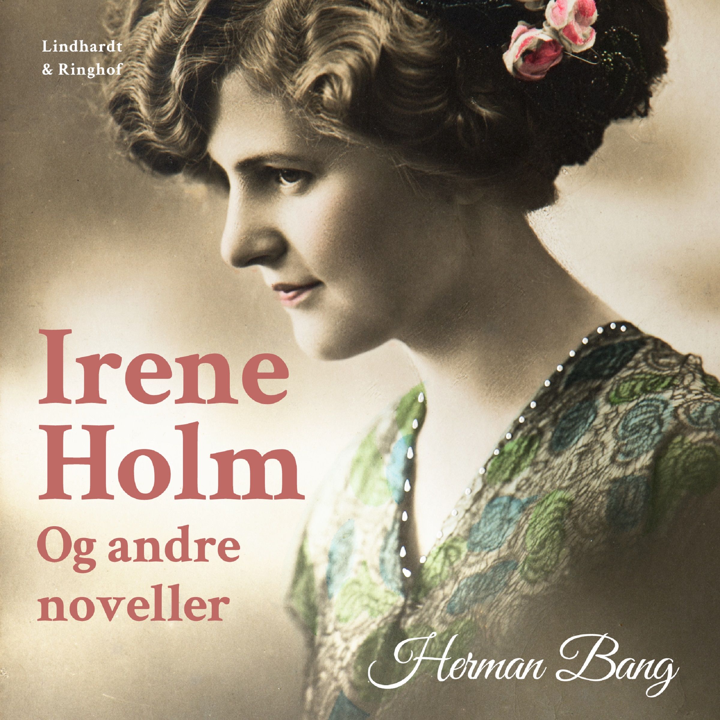 Irene Holm og andre noveller, ljudbok av Herman Bang
