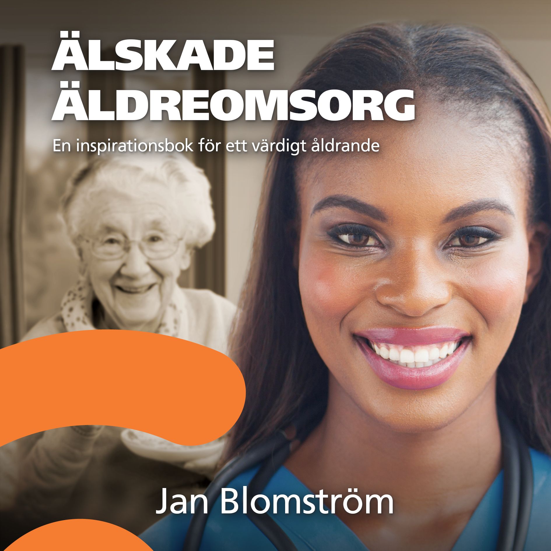 Älskade äldreomsorg, ljudbok av Jan Blomström