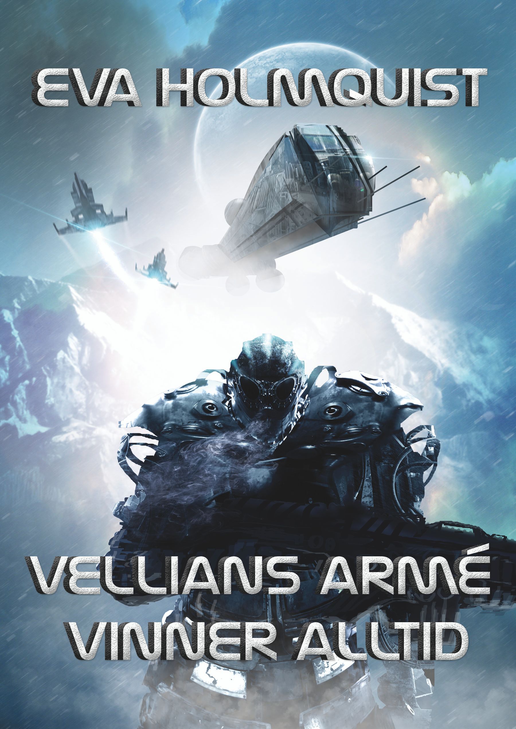 Vellians armé vinner alltid, eBook by Eva Holmquist