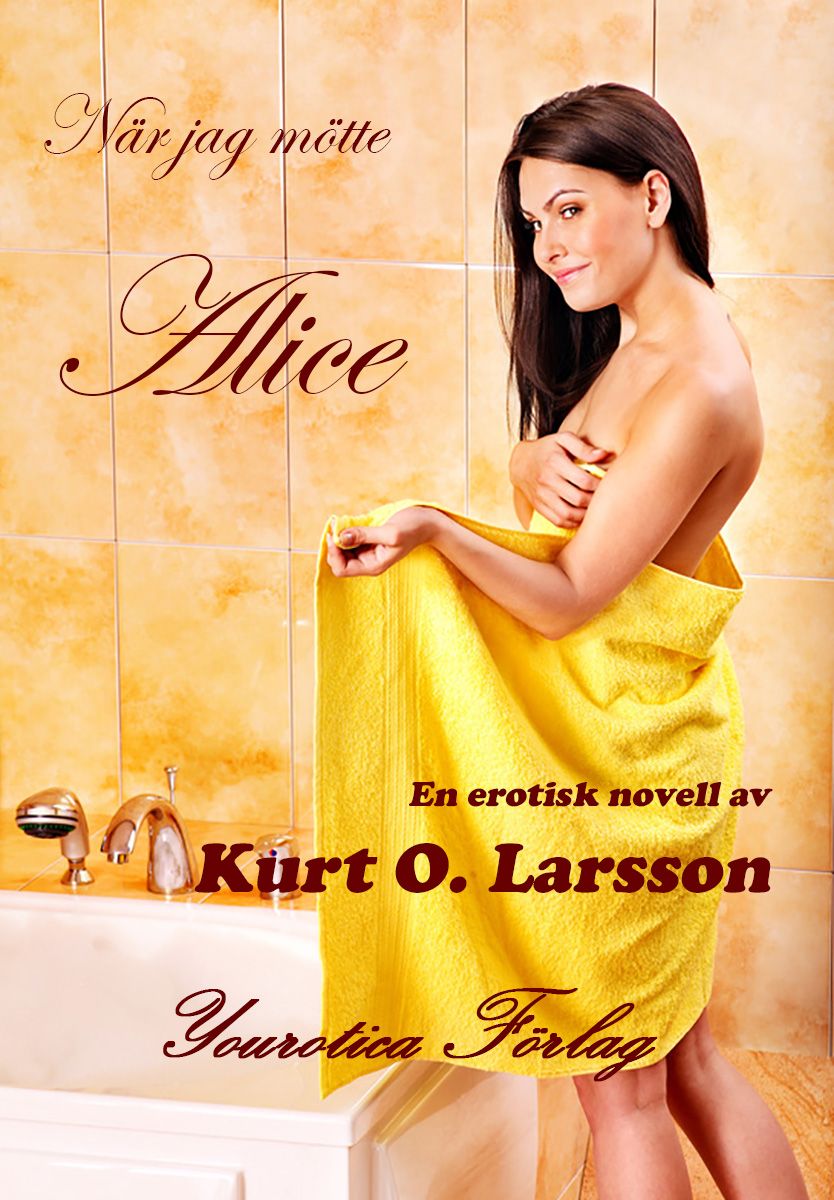 När jag mötte Alice, e-bog af Kurt O. Larsson