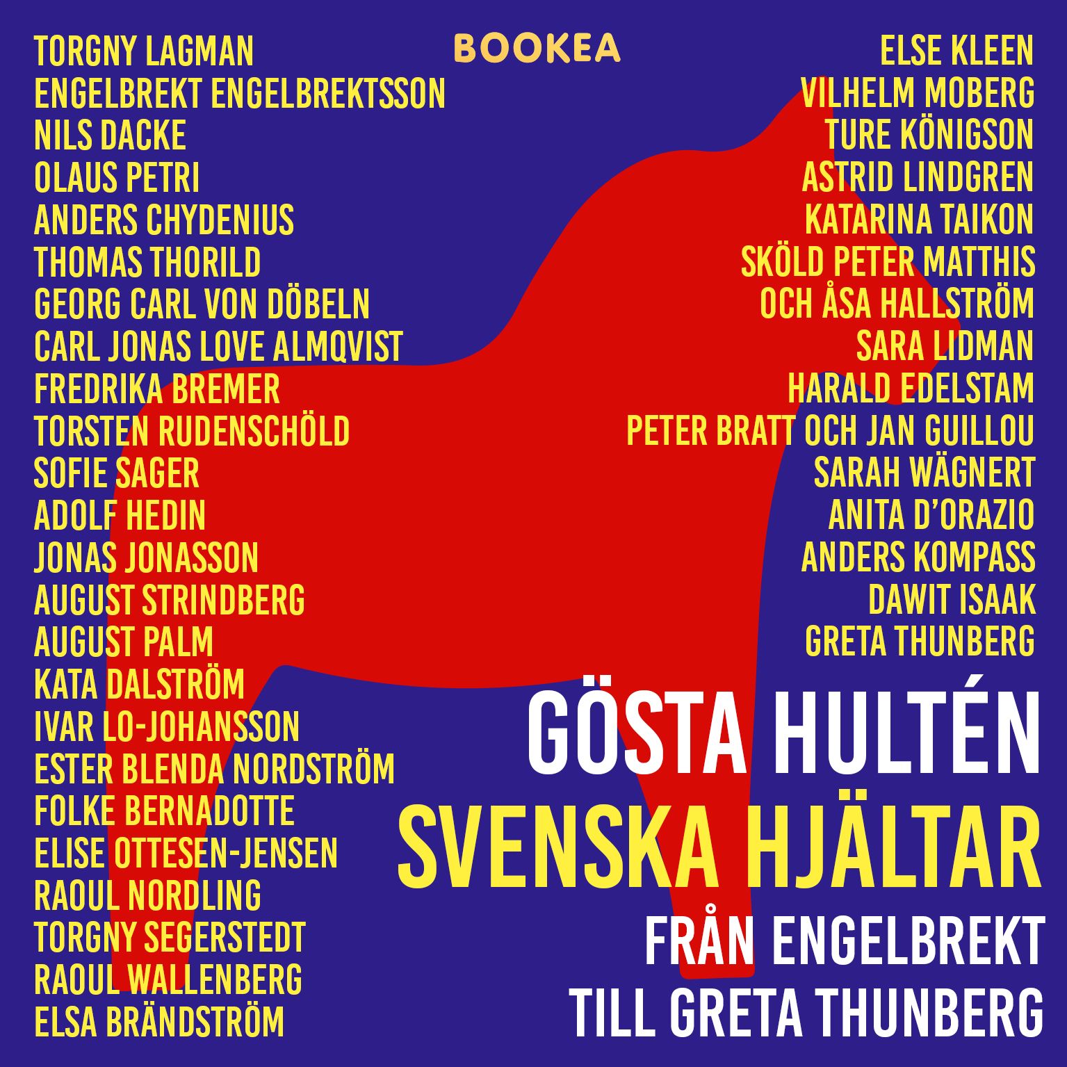 Svenska hjältar - från Engelbrekt till Greta Thunberg, lydbog af Gösta Hultén