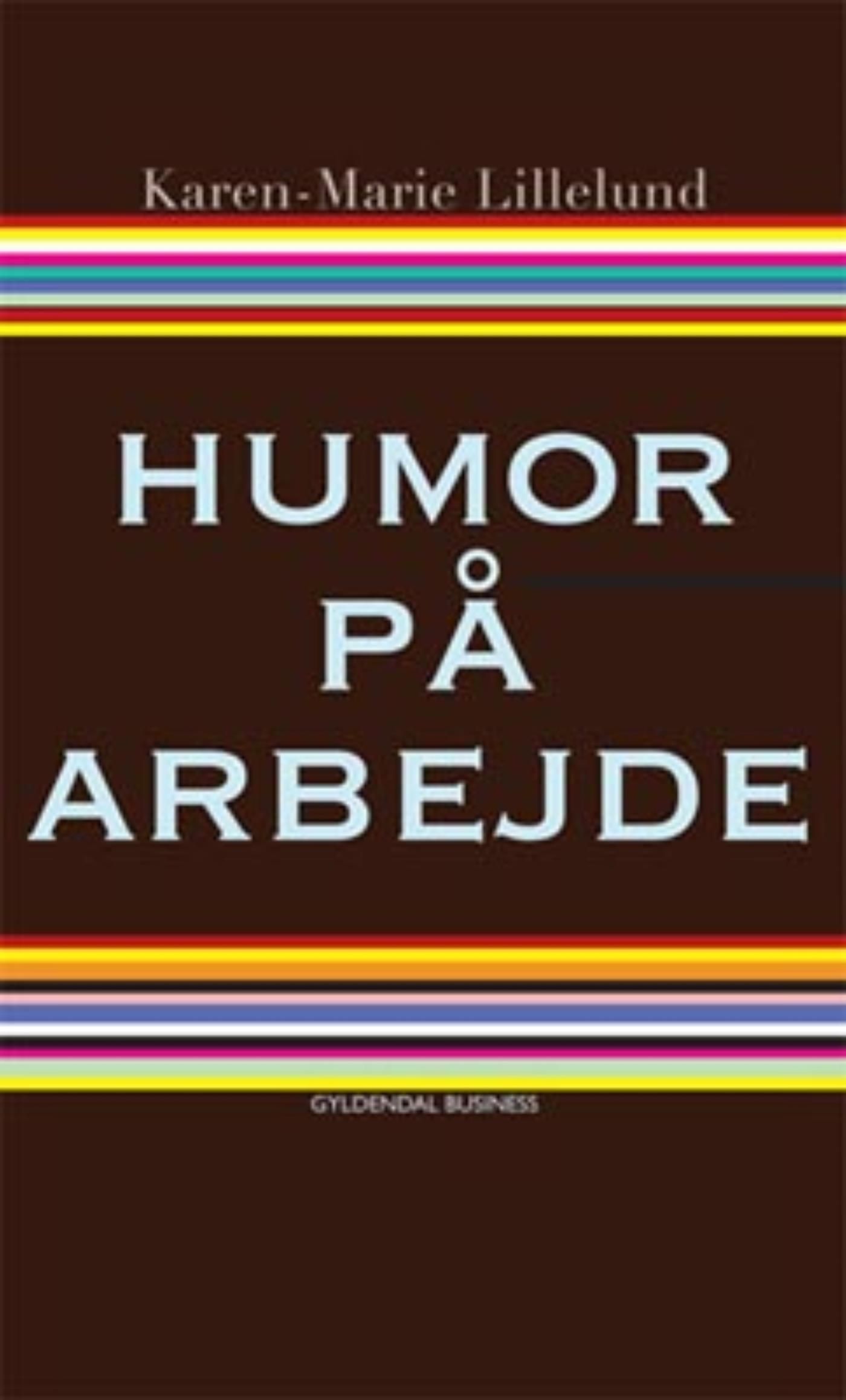Humor på arbejde, eBook by Karen-Marie Lillelund