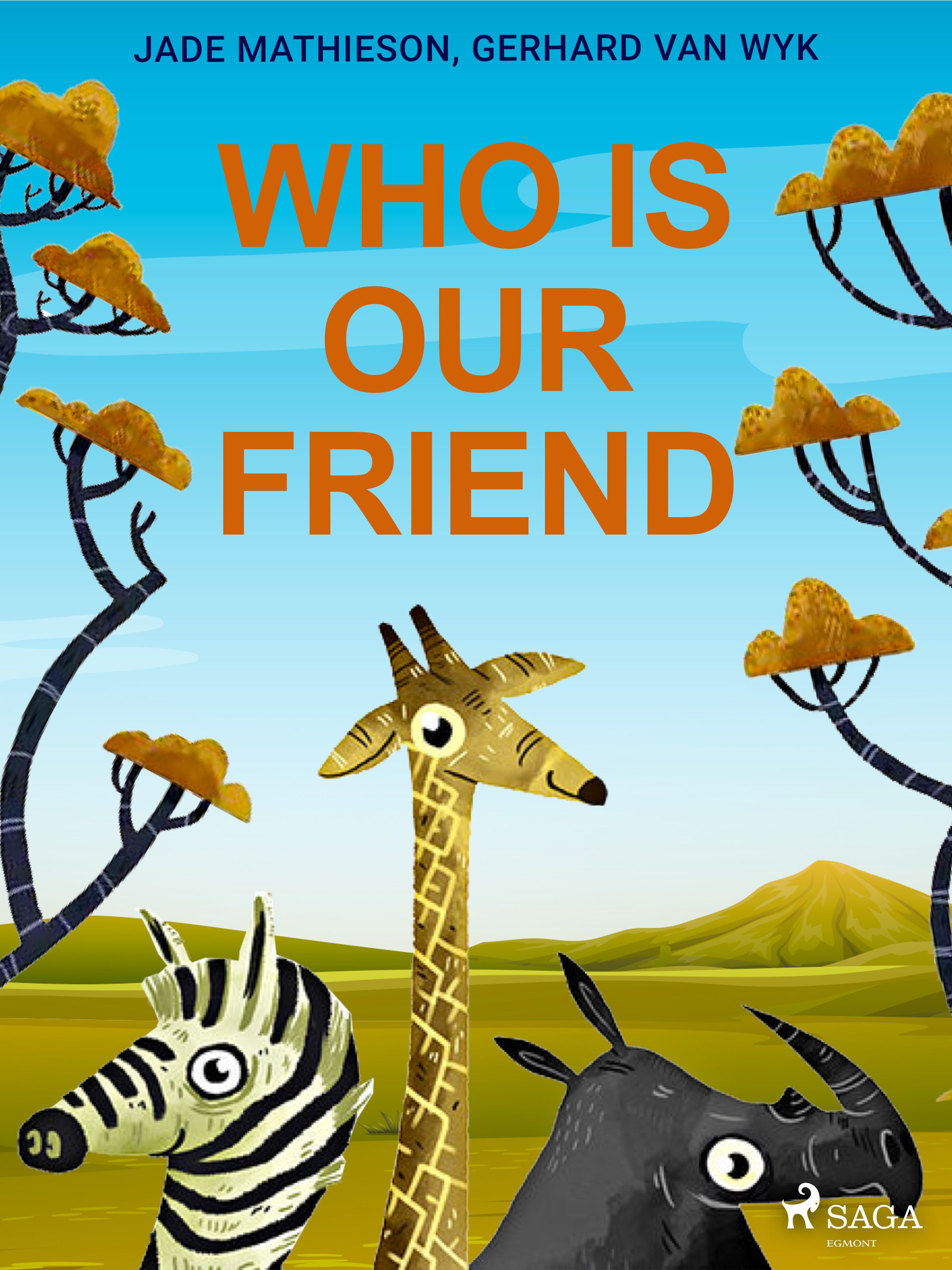 Who is Our Friend, e-bok av Jade Mathieson, Gerhard Van Wyk