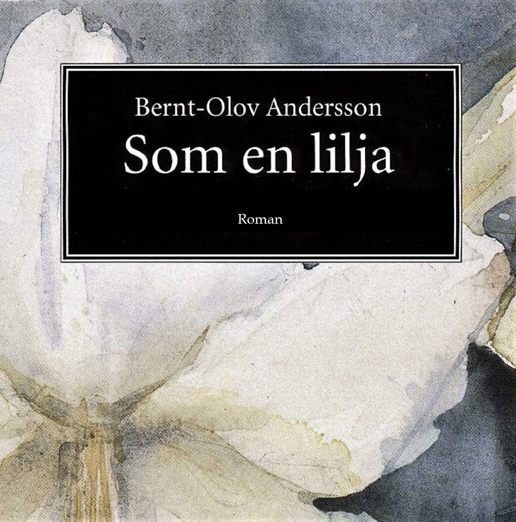Som en lilja, audiobook by Bernt-Olov Andersson