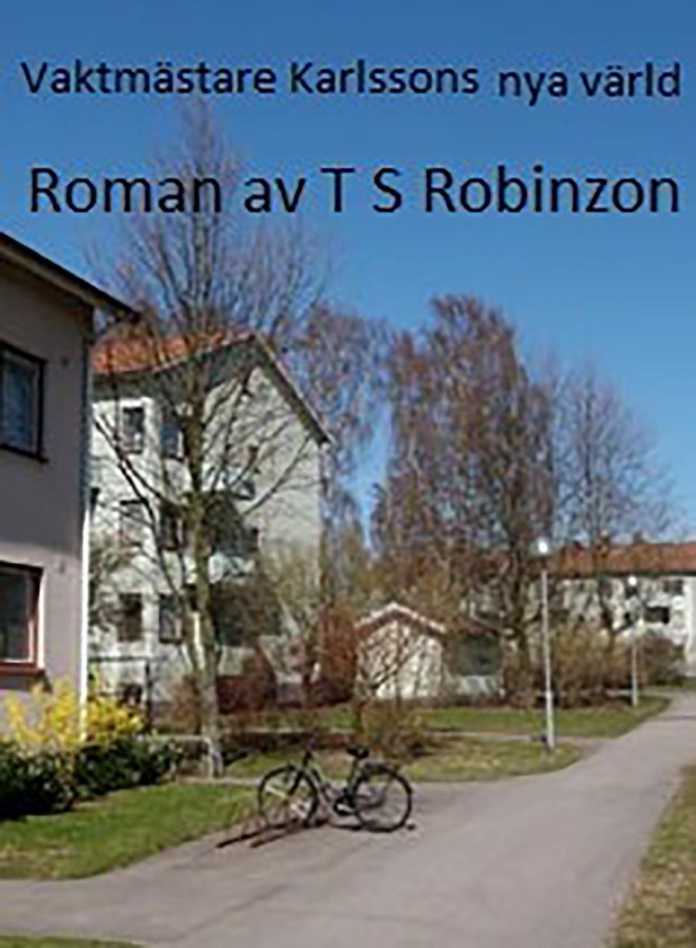 Vaktmästare Karlssons nya liv, e-bok av Svante T Robinzoon