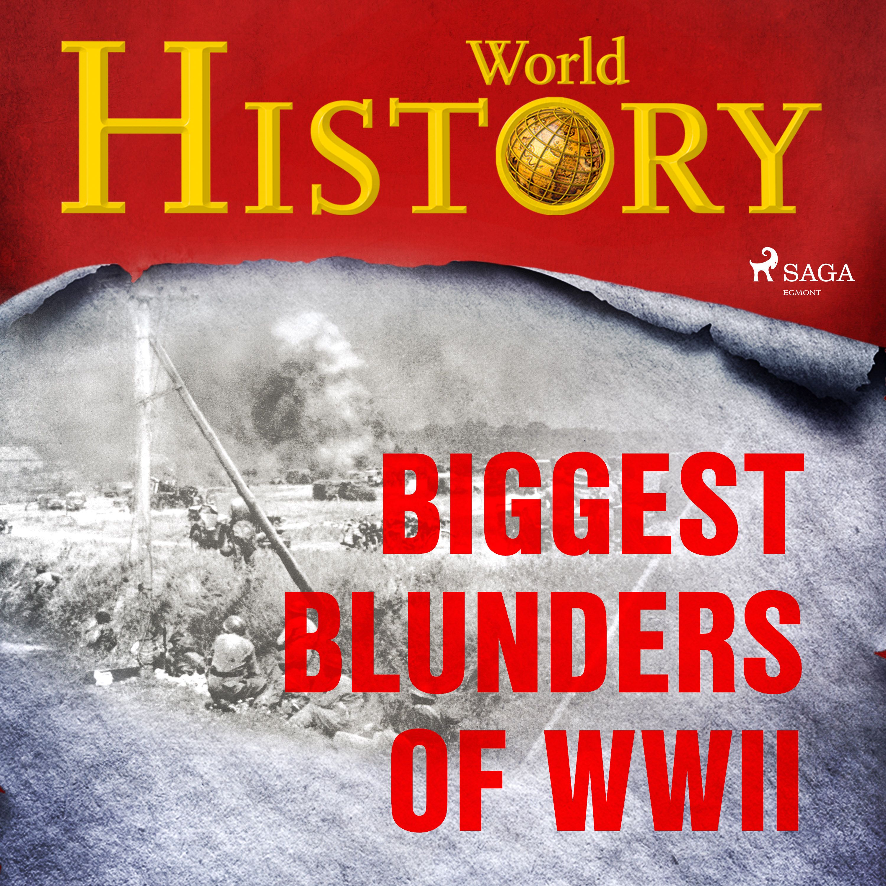 Biggest Blunders of WWII, audiobook by World History