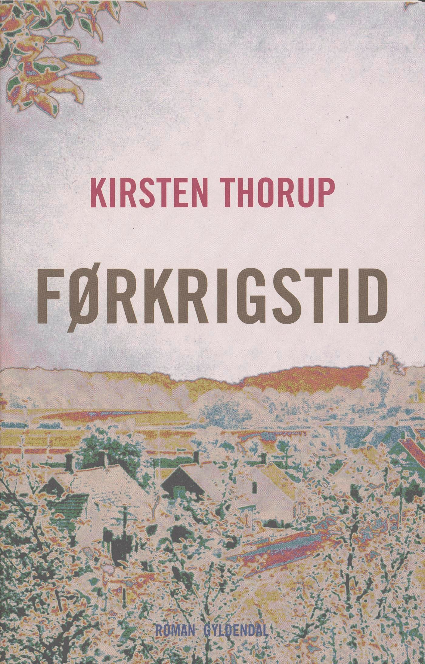 Førkrigstid, e-bok av Kirsten Thorup