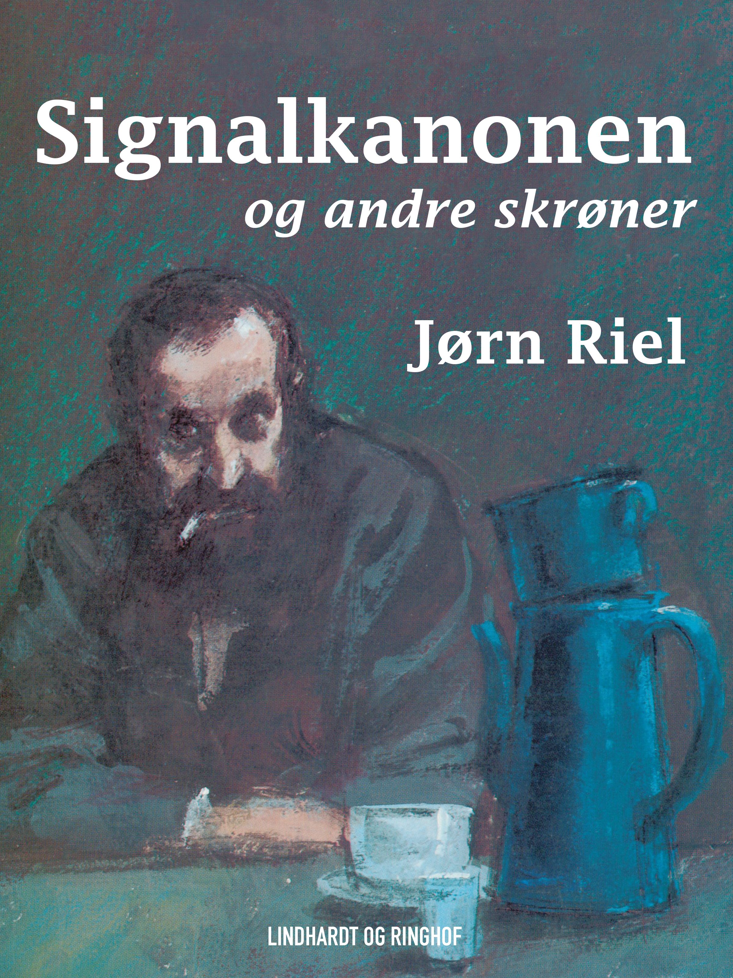 Signalkanonen og andre skrøner, eBook by Jørn Riel