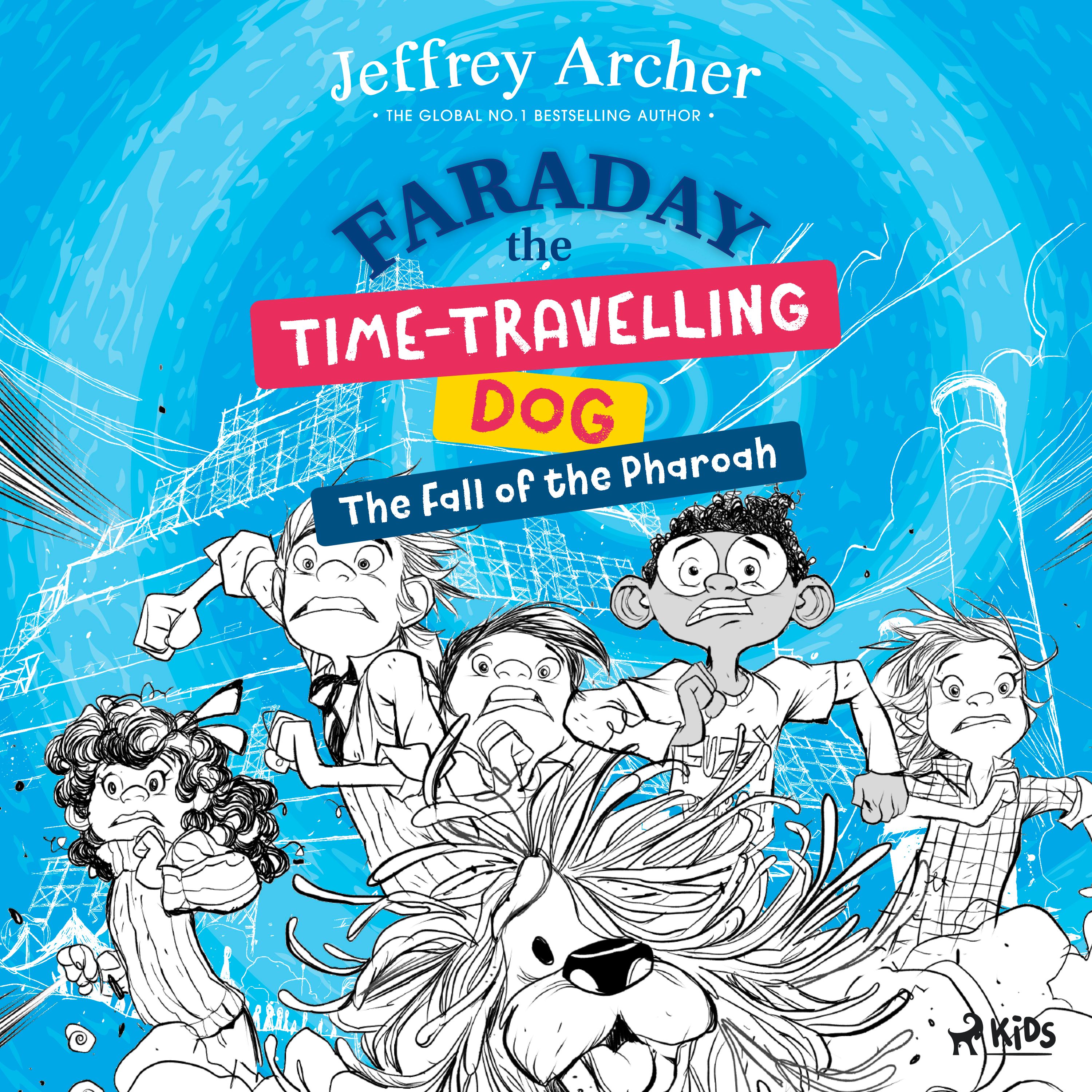Faraday The Time-Travelling Dog: The Fall of the Pharoah, audiobook by Jeffrey Archer