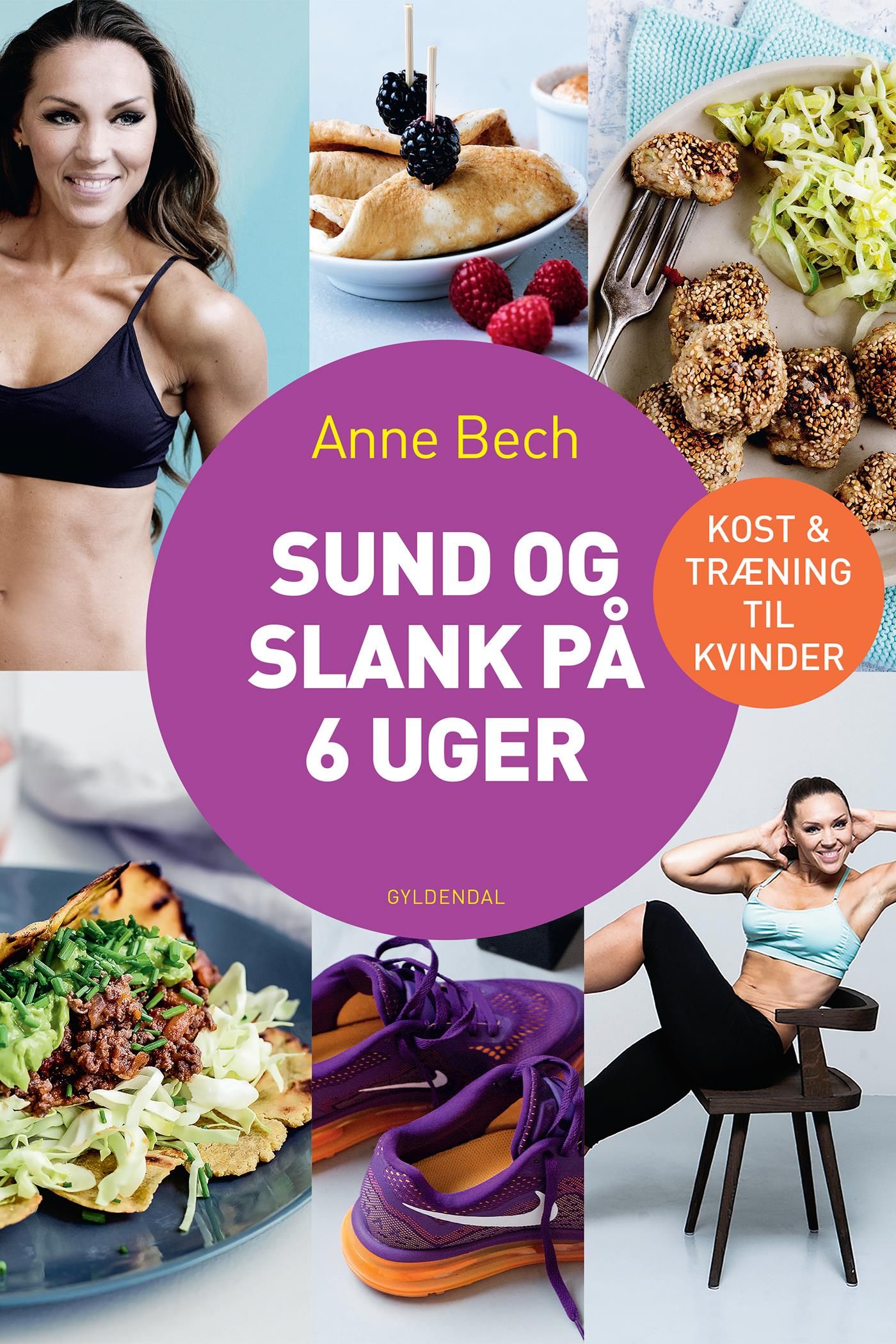 Sund og slank på 6 uger, e-bok av Anne Bech