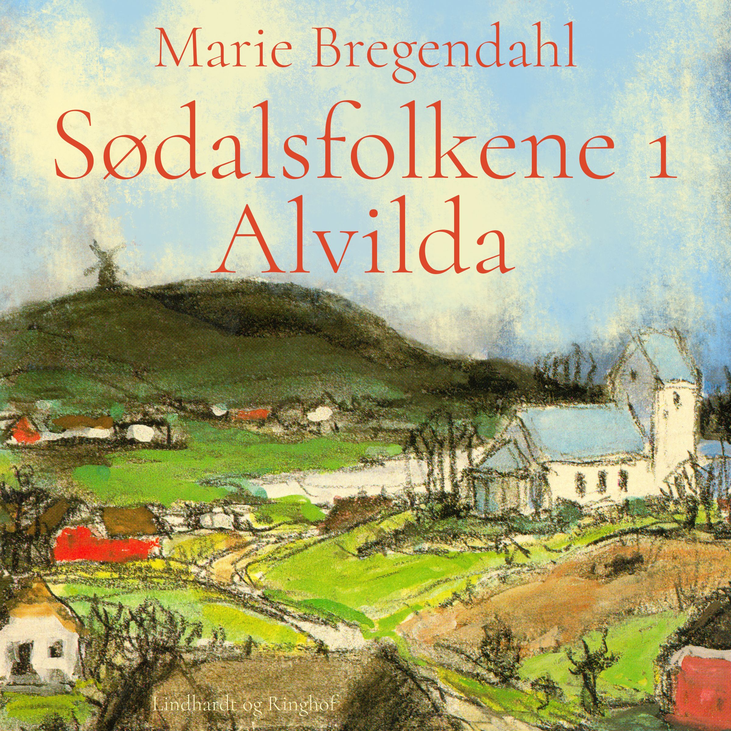 Sødalsfolkene - Alvilda, ljudbok av Marie Bregendahl